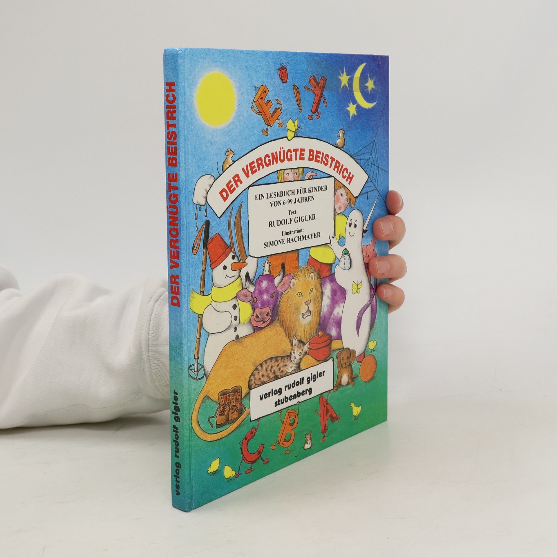 Rudolf Gigler Der vergnügte Beistrich. Ein Lesebuch für Kinder von 6-99 Jahren