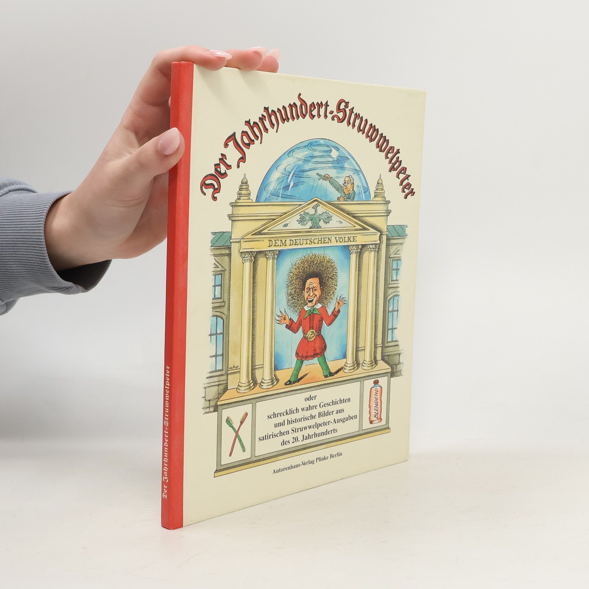 Lämmchen Kralle Der Jahrhundert-Struwwelpeter oder schrecklich wahre Geschichten und historische Bilder aus satirischen Struwwelpeter-Ausgaben des 20. Jahrhunderts