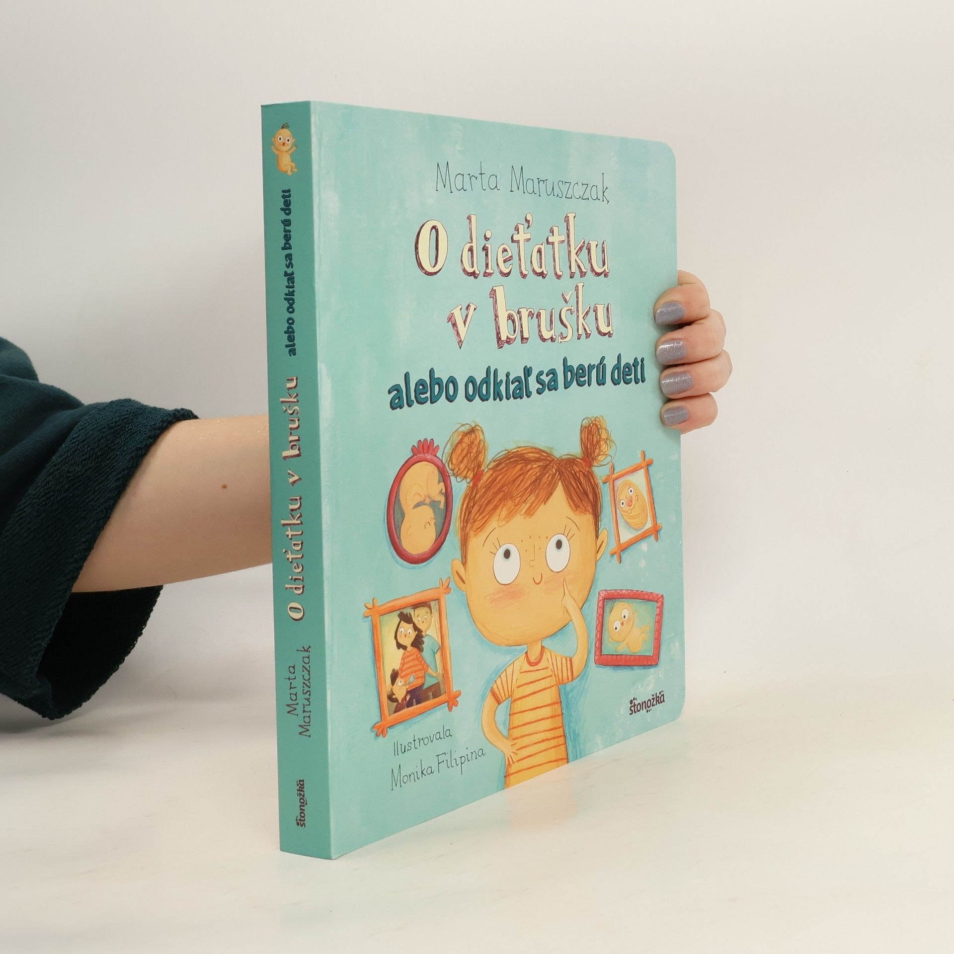 Marta Maruszak O dieťatku v brušku alebo odkiaľ sa berú deti