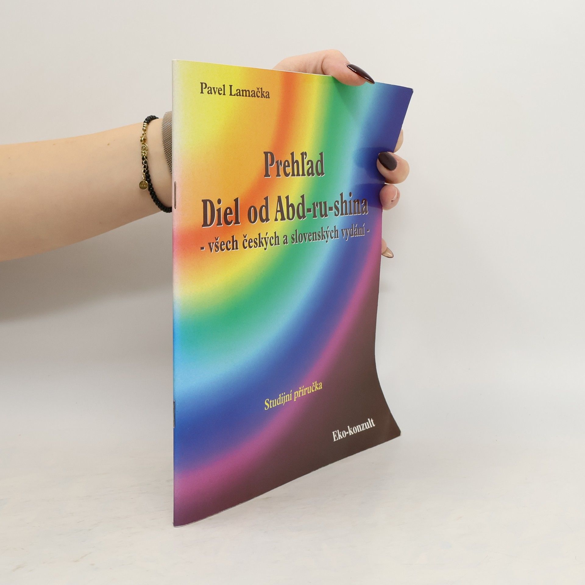 Pavel Lamačka Prehľad Diel od Abd-ru-shina - všetkých českých a slovenských vydaní - Studijní príručka