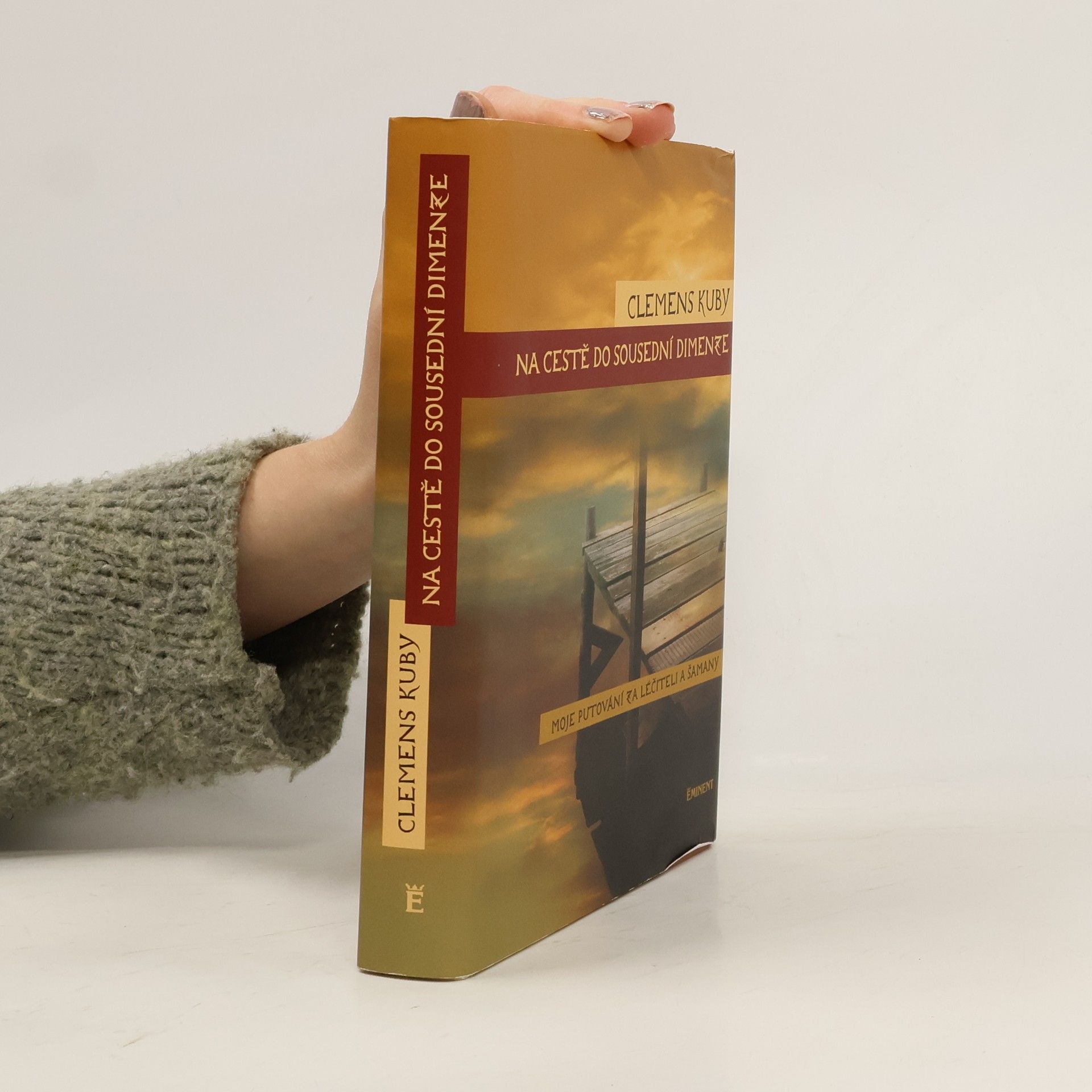 Clemens Kuby Na cestě do sousední dimenze. Moje putování za léčiteli a šamany