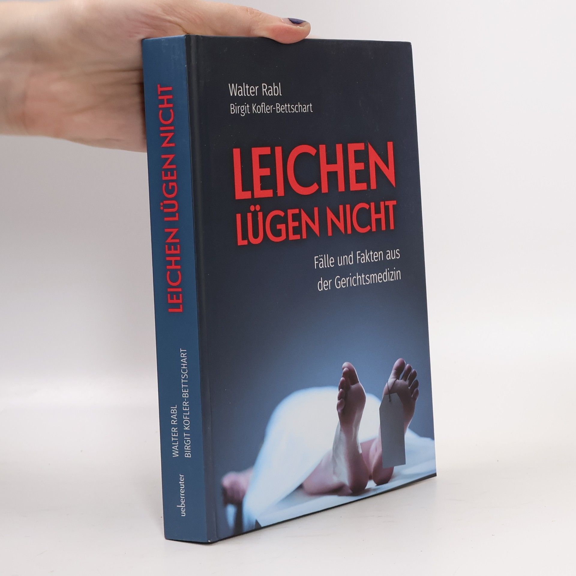 Leichen lügen nicht - Fälle und Fakten aus der Gerichtsmedizin