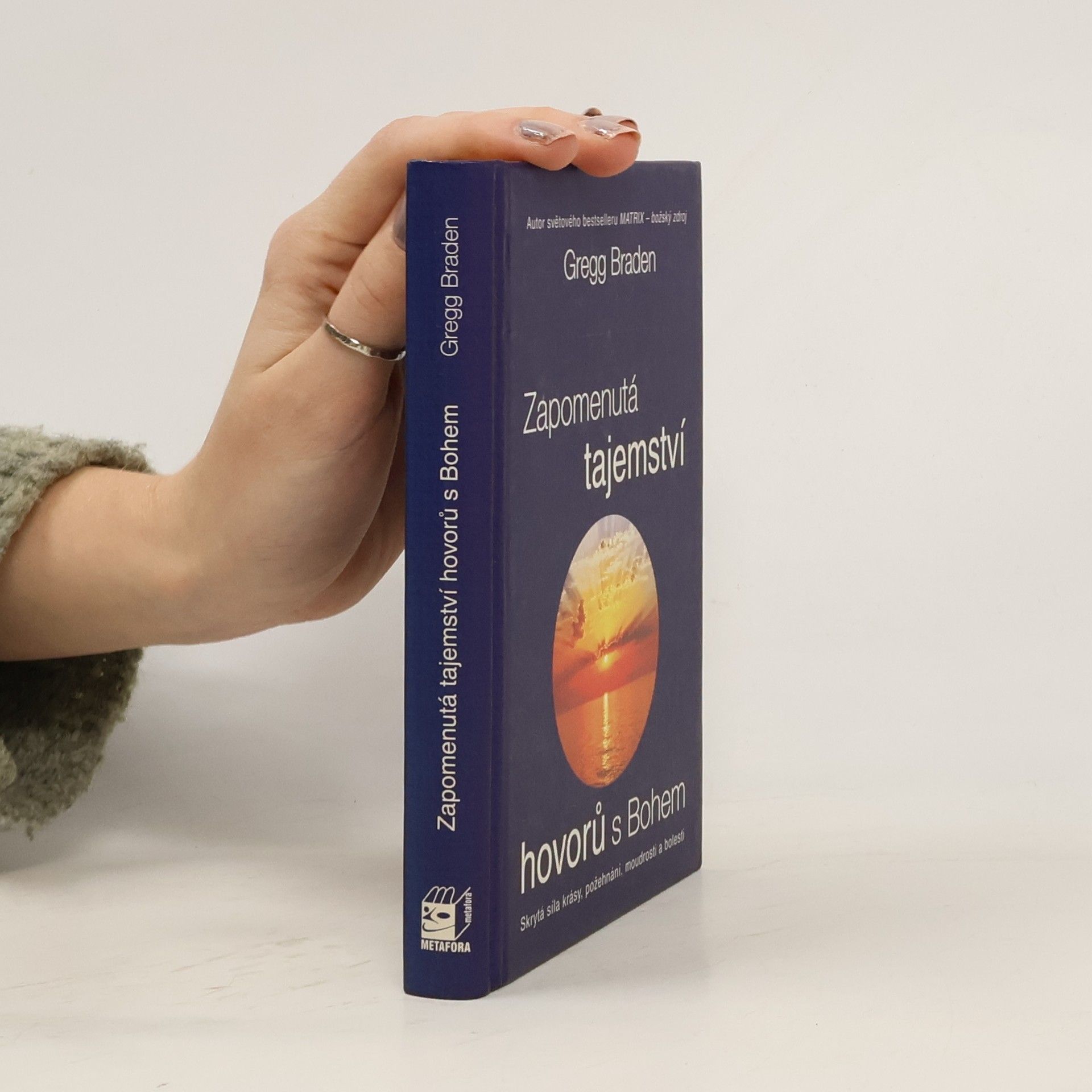 Zapomenutá tajemství hovorů s Bohem: Skrytá síla krásy, požehnání, moudrosti a bolesti