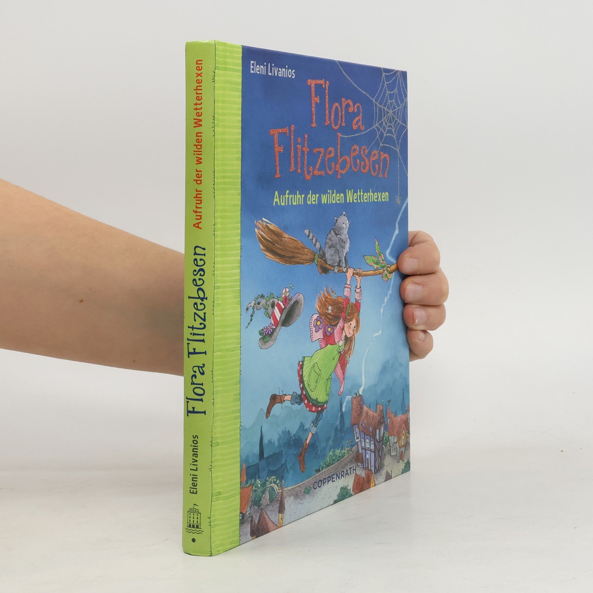 Eleni Livanios Flora Flitzebesen - Aufruhr der wilden Wetterhexen