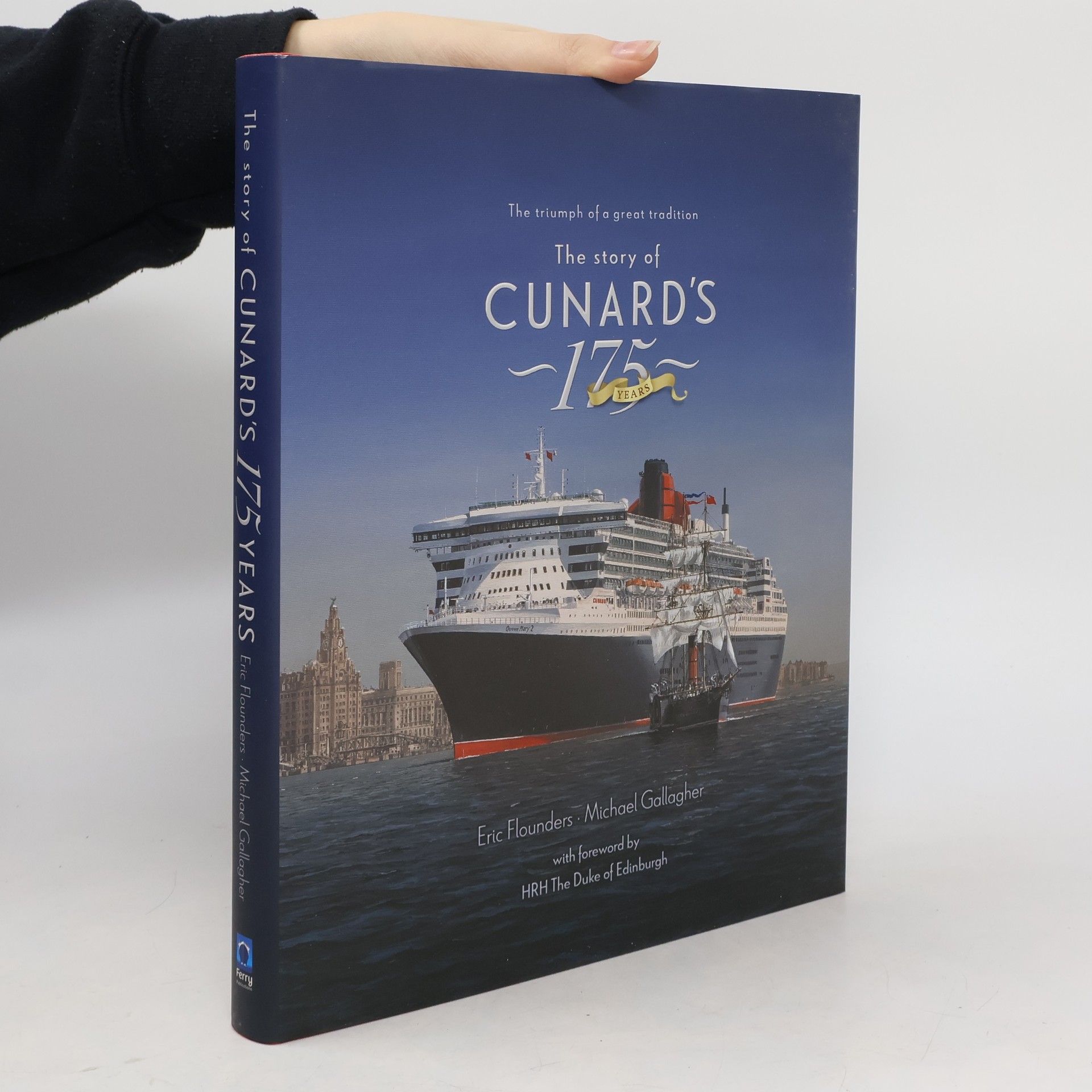 Eric Flounders The Story of Cunard's 175 Years
