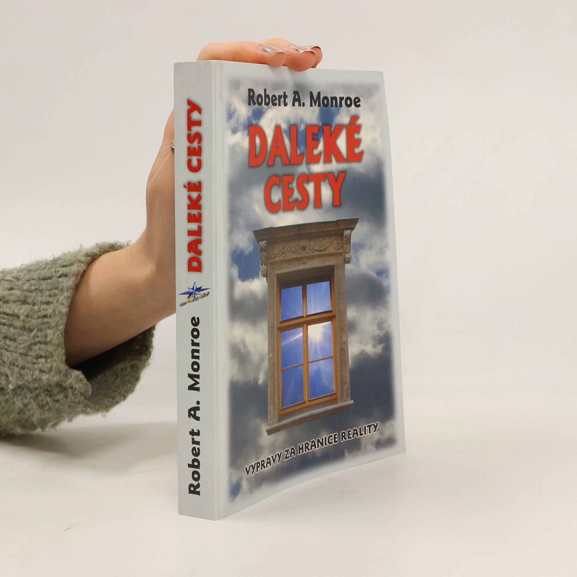 Robert Monroe Daleké cesty - výpravy za hranice reality