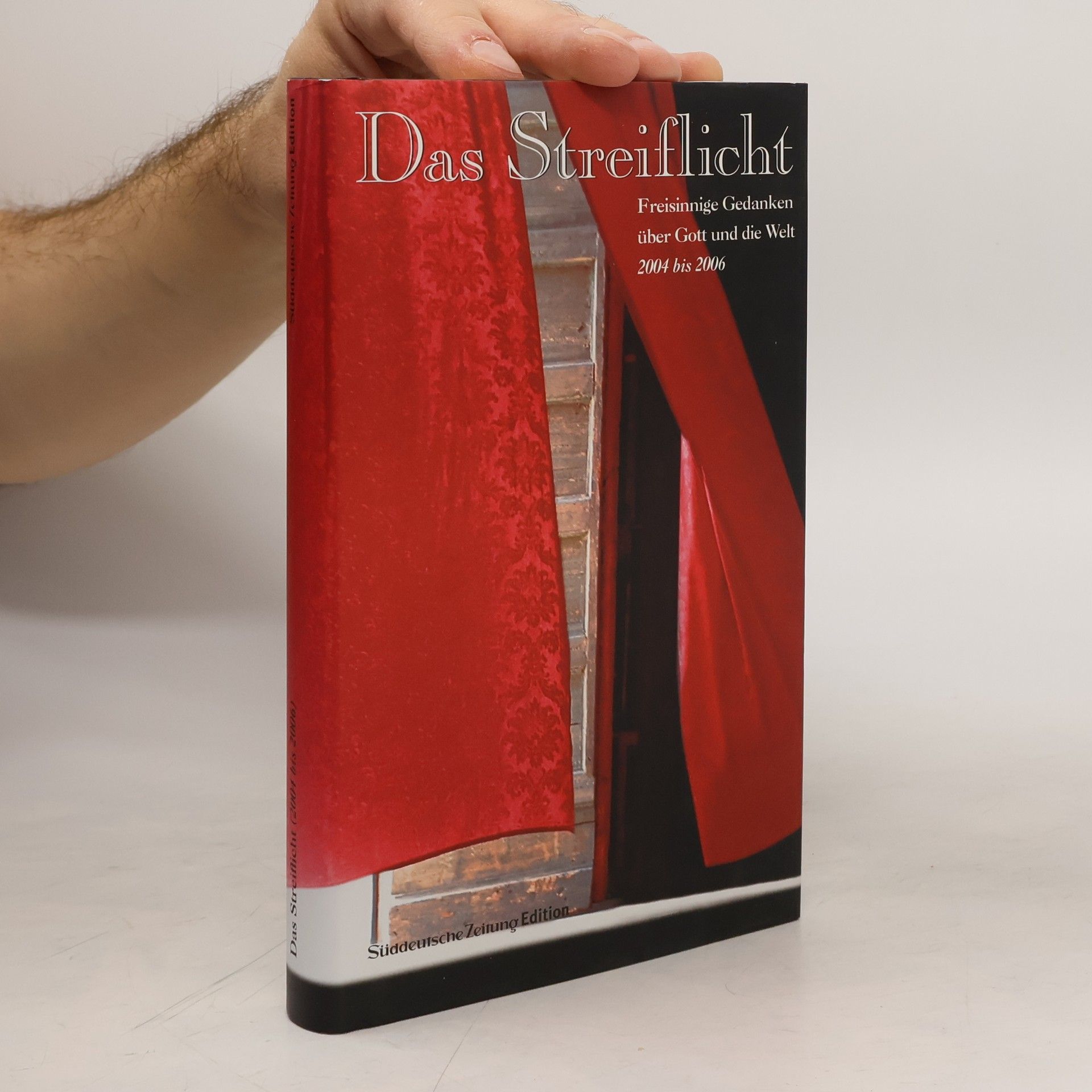 Wolfgang M. Roth Das Streiflicht II. Freisinnige Gedanken über Gott und die Welt 2004 bis 2006