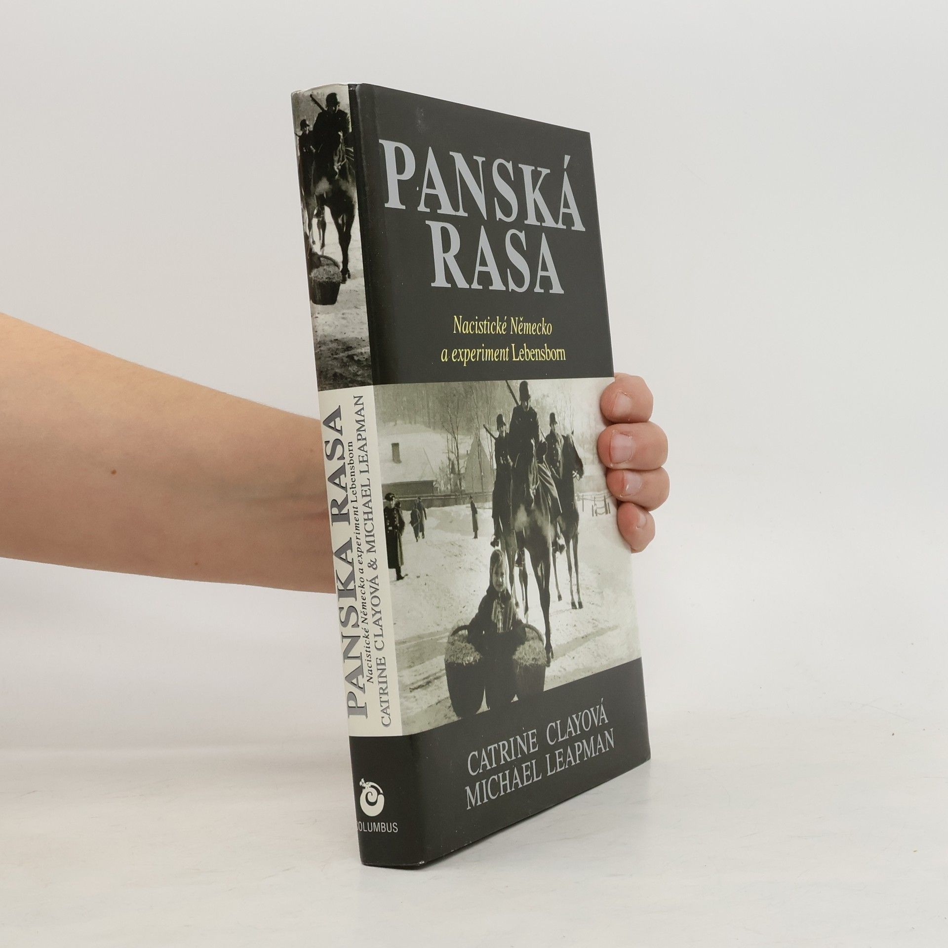 Catrine Clay Panská rasa : nacistické Německo a experiment Lebensborn