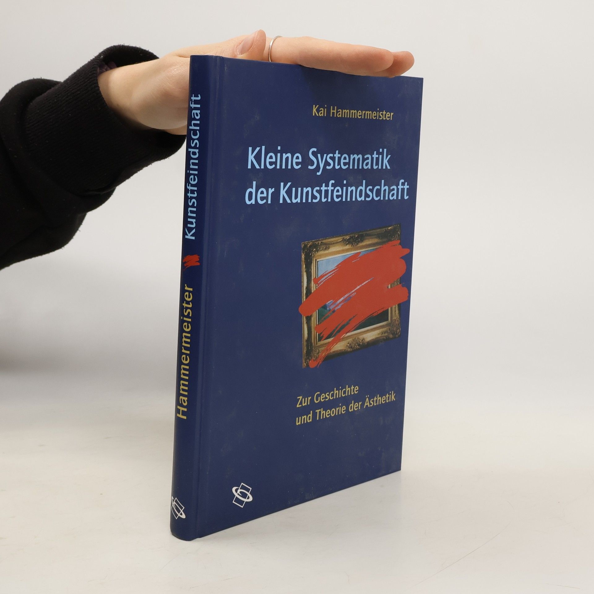Kai Hammermeister Kleine Systematik der Kunstfeindschaft
