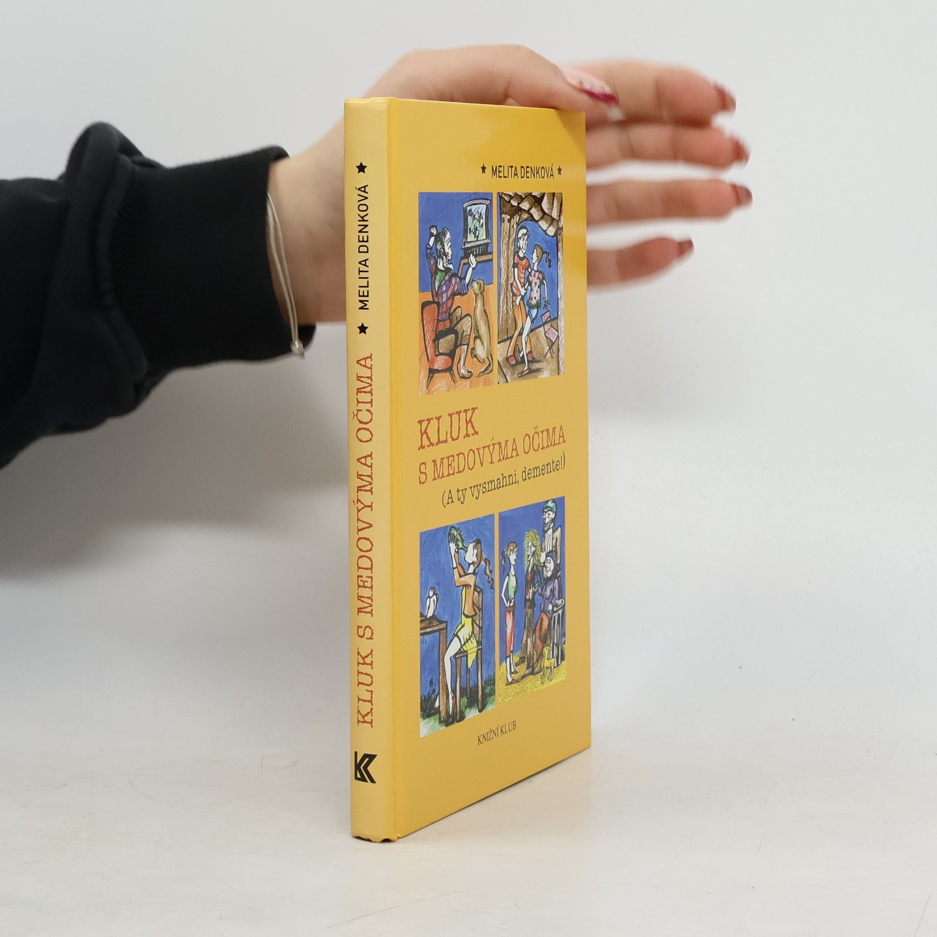 Denková Melita Kluk s medovýma očima : (A ty vysmahni, demente!)