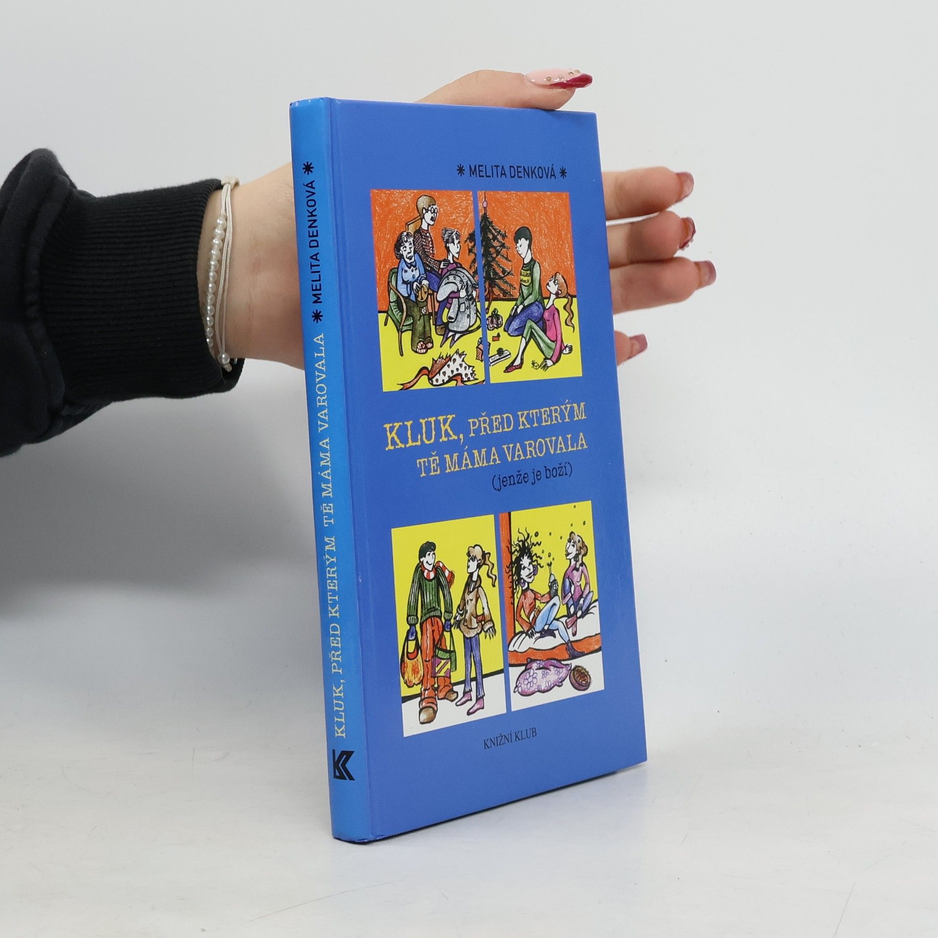 Melita Denková Kluk, před kterým tě máma varovala