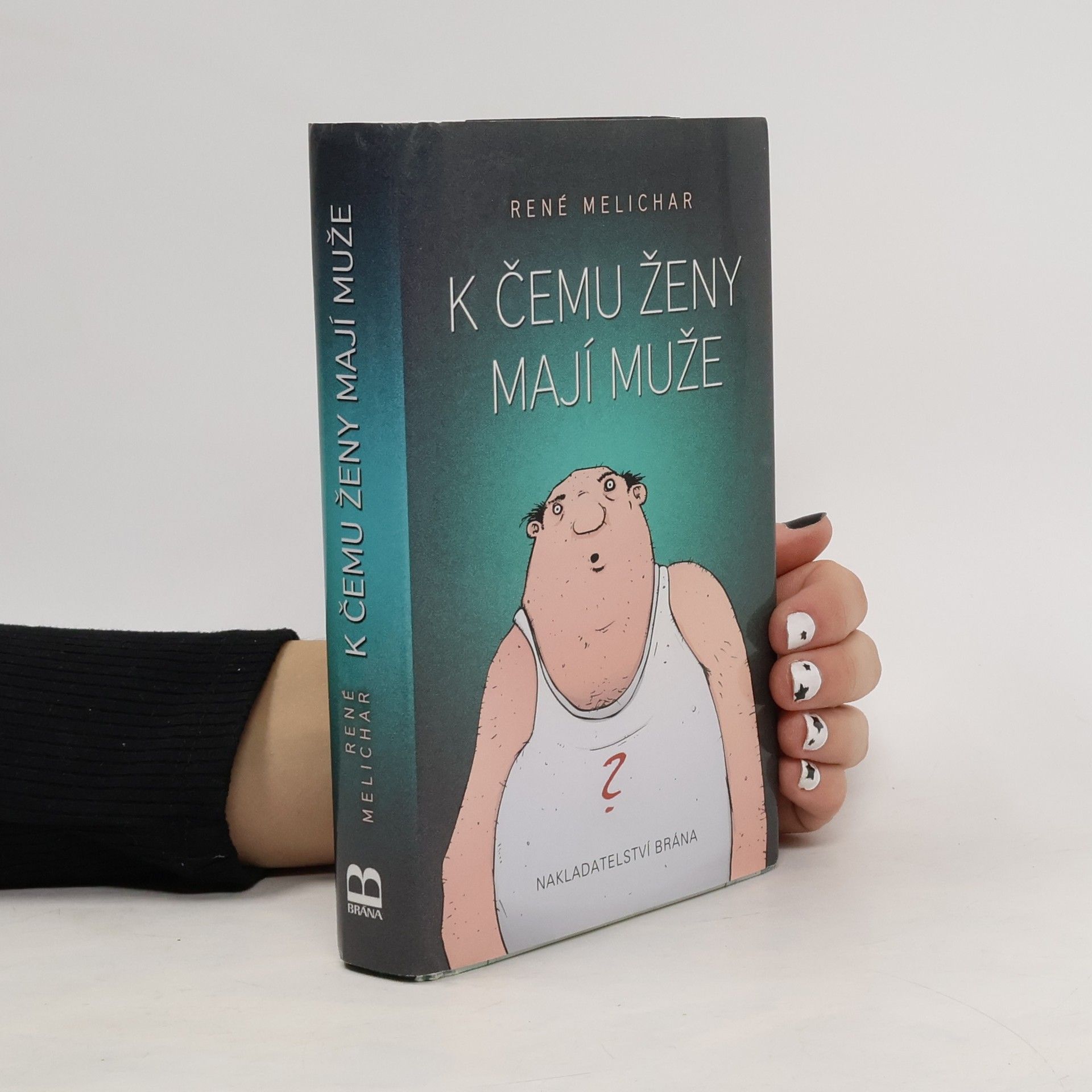 René Melichar K čemu ženy mají muže