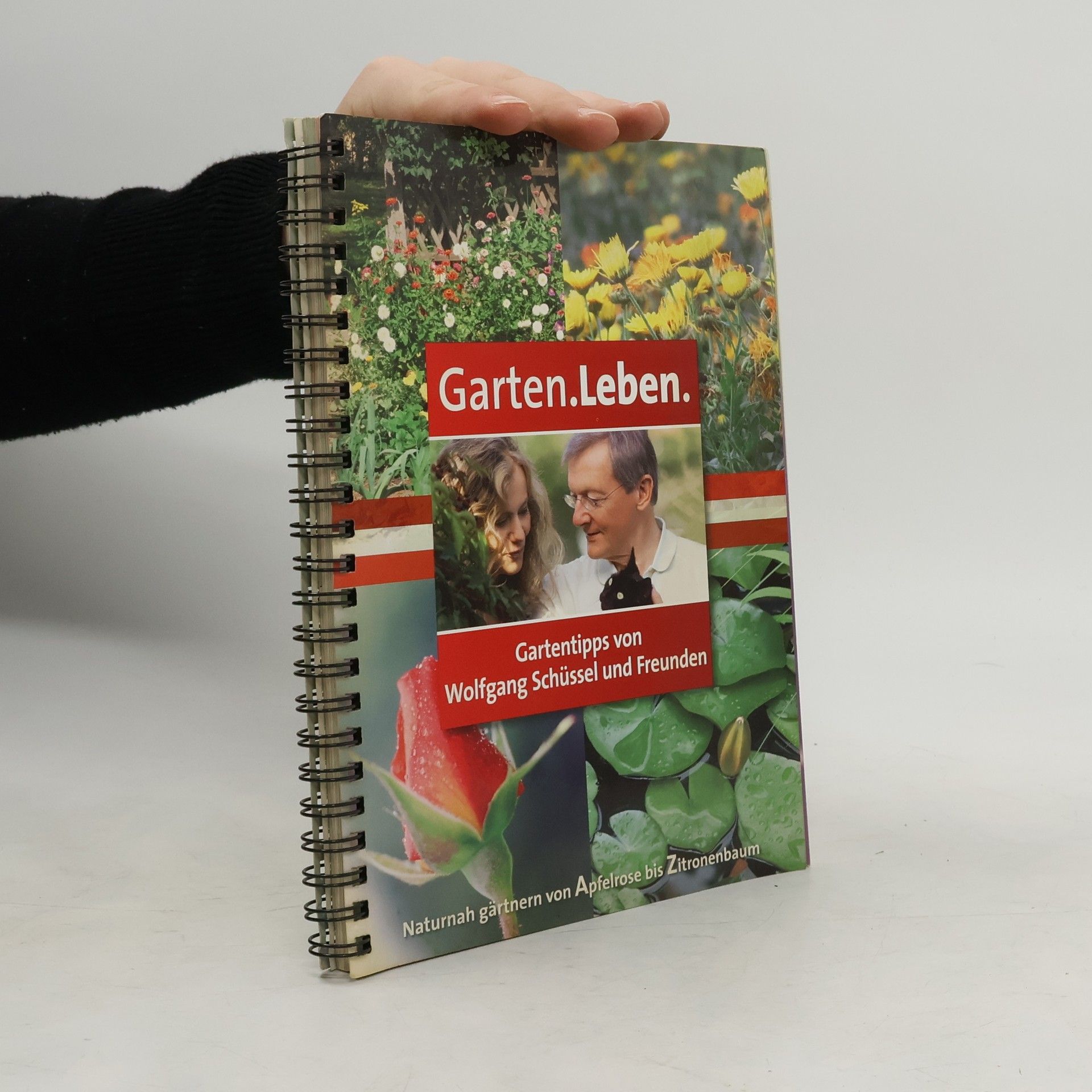 Wolfgang Schüssel Garten. Leben. Gartentipps von Wolfgang Schüssel und Freunden.