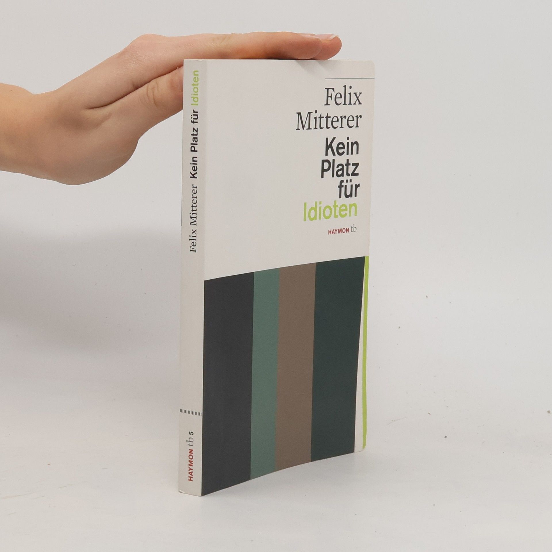 Felix Mitterer Kein Platz für Idioten