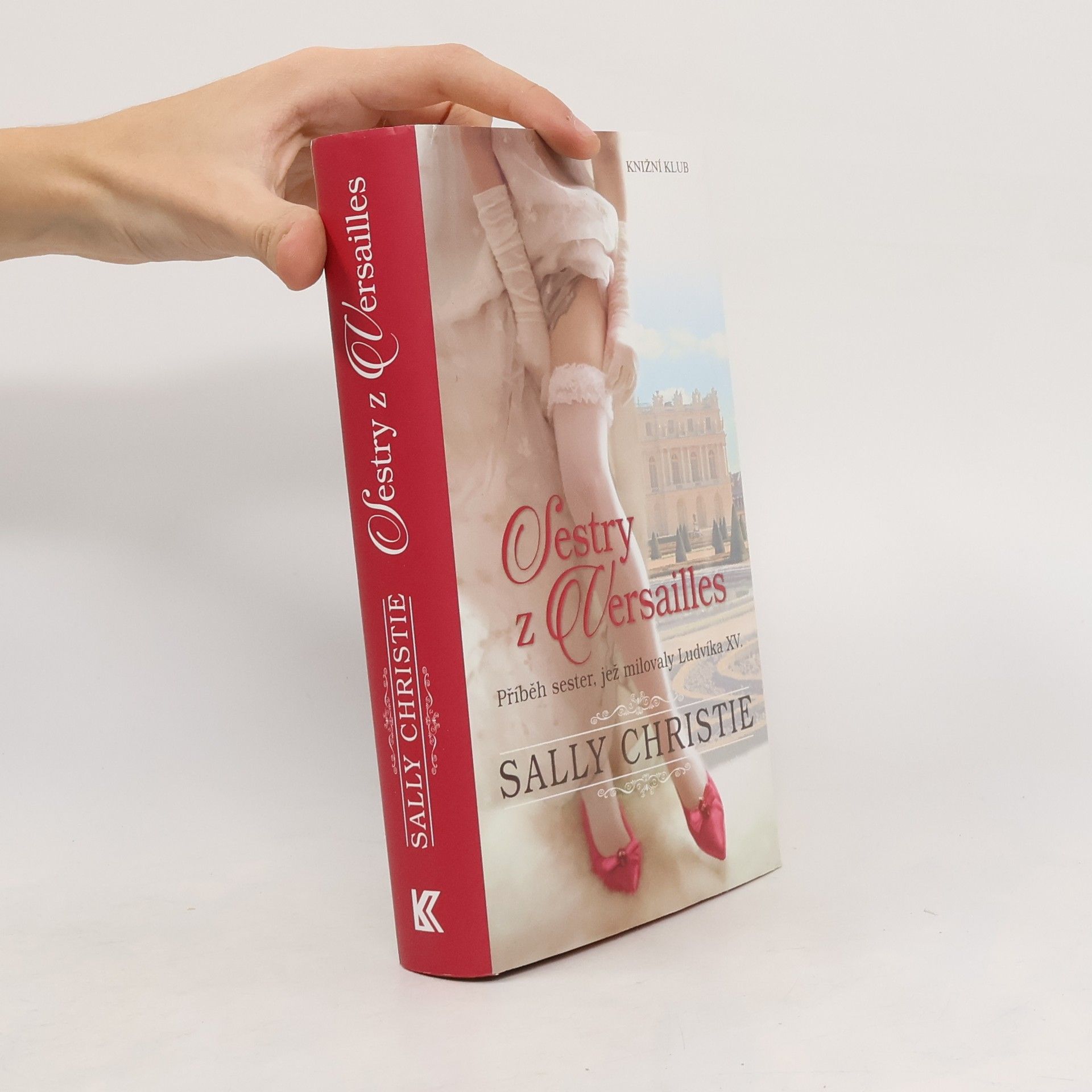 Sally Christie Sestry z Versailles. Příběh sester, jež milovaly Ludvíka XV.