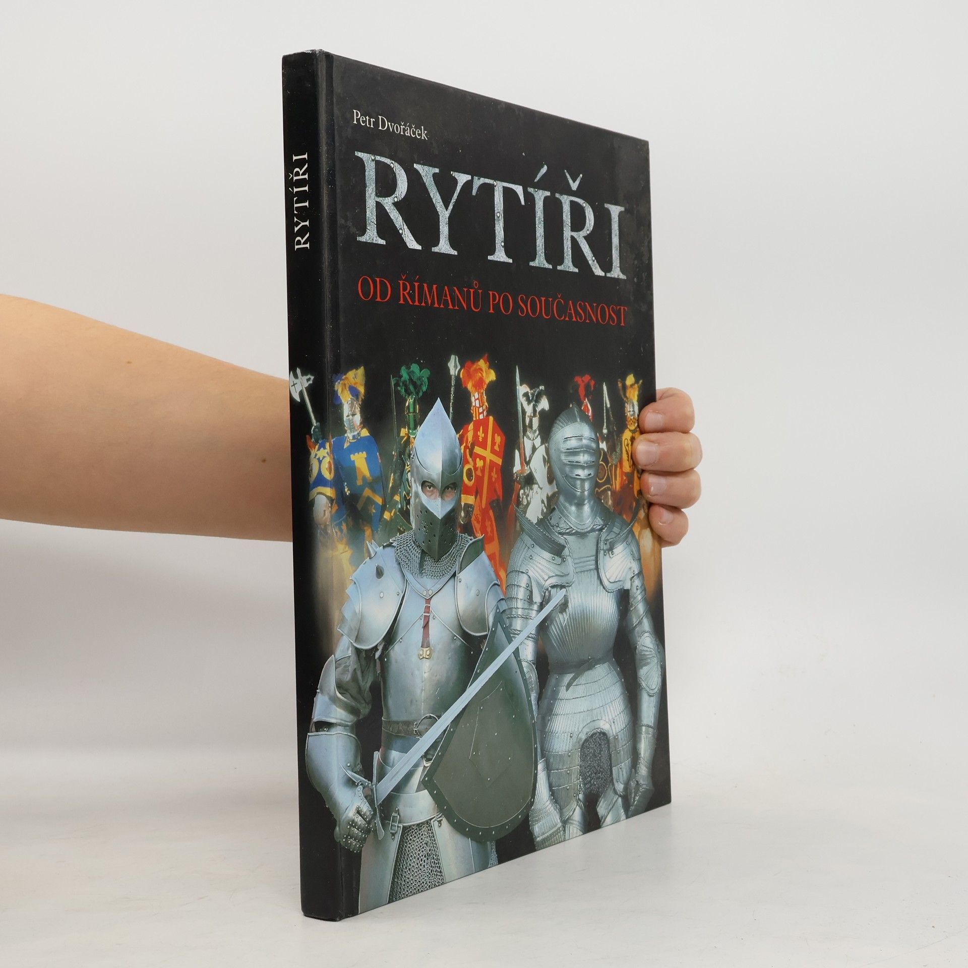 Petr Dvořáček Rytíři : od Římanů po současnost