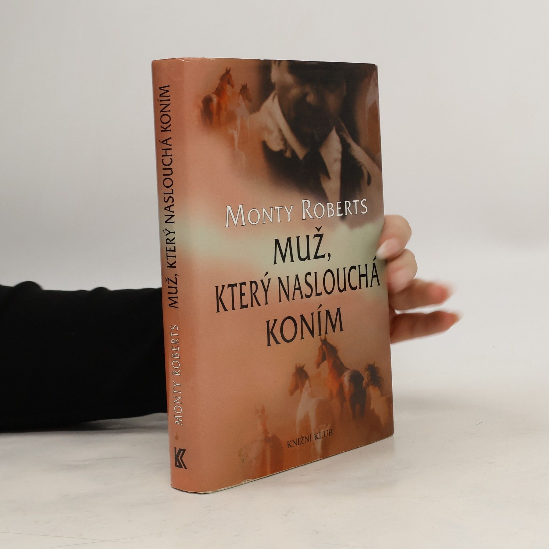 Monty Roberts Muž, který naslouchá koním