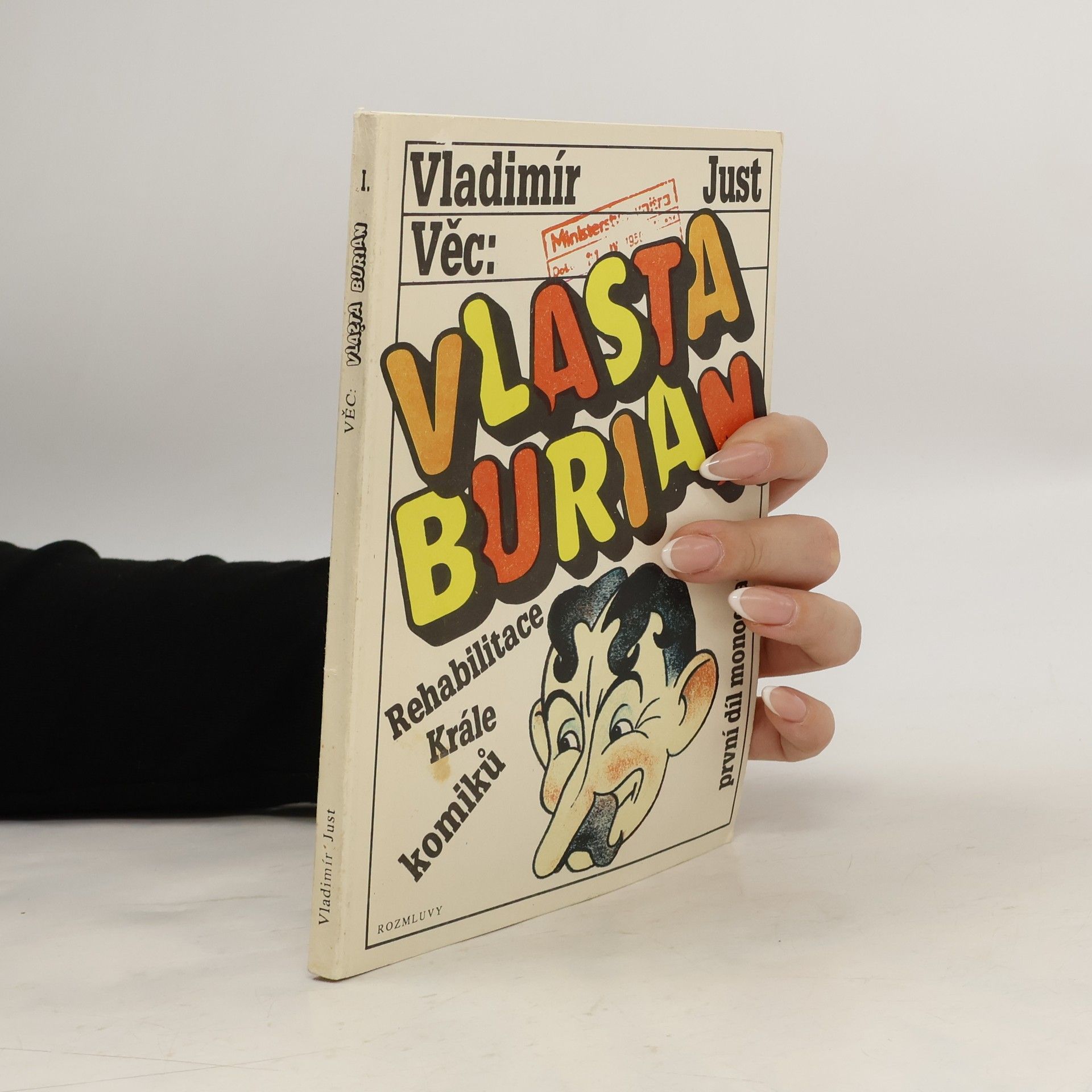 Vladimír Just Vlasta Burian. Rehabilitace krále komiků. První díl monografie.