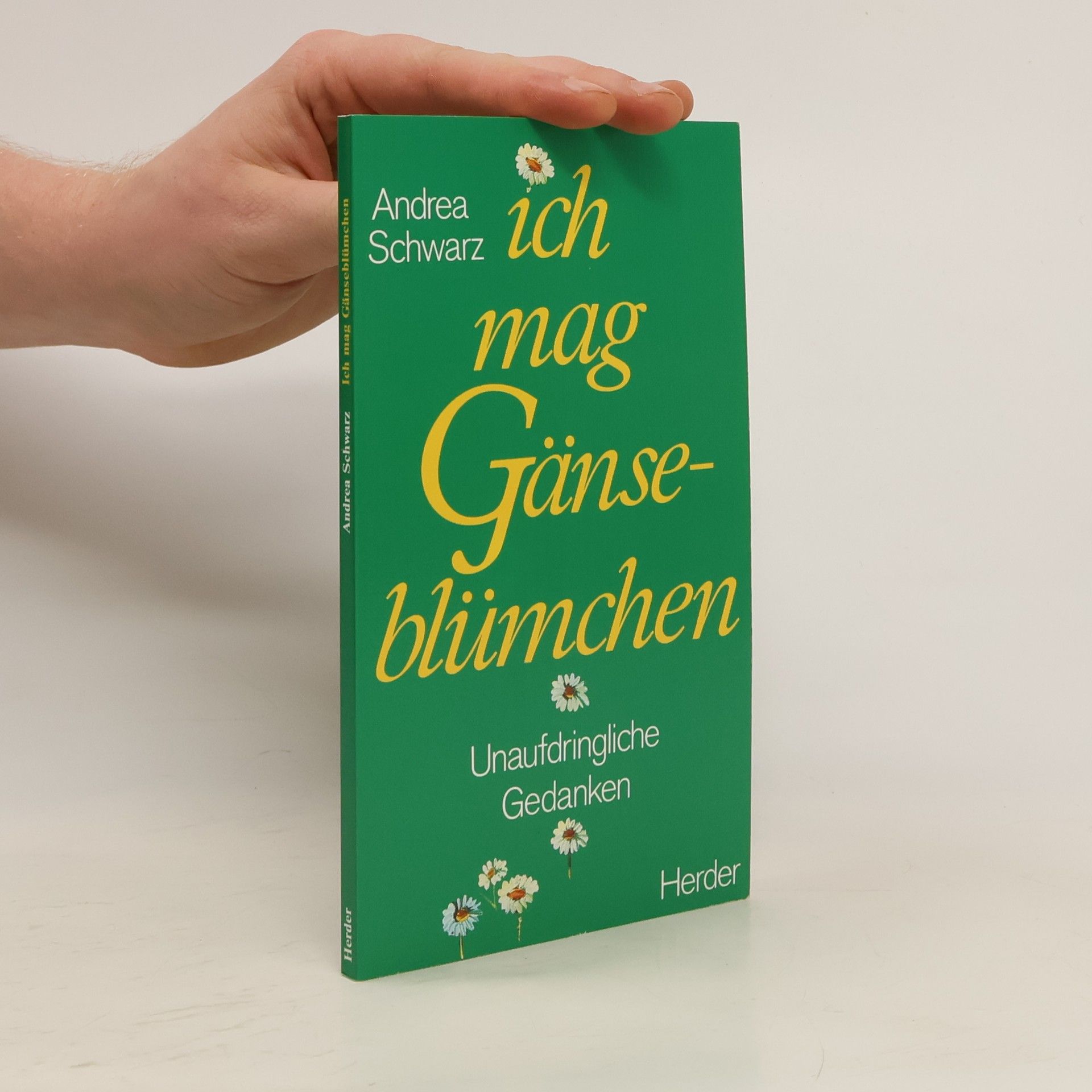 Andrea Schwarz Ich mag Gänseblümchen