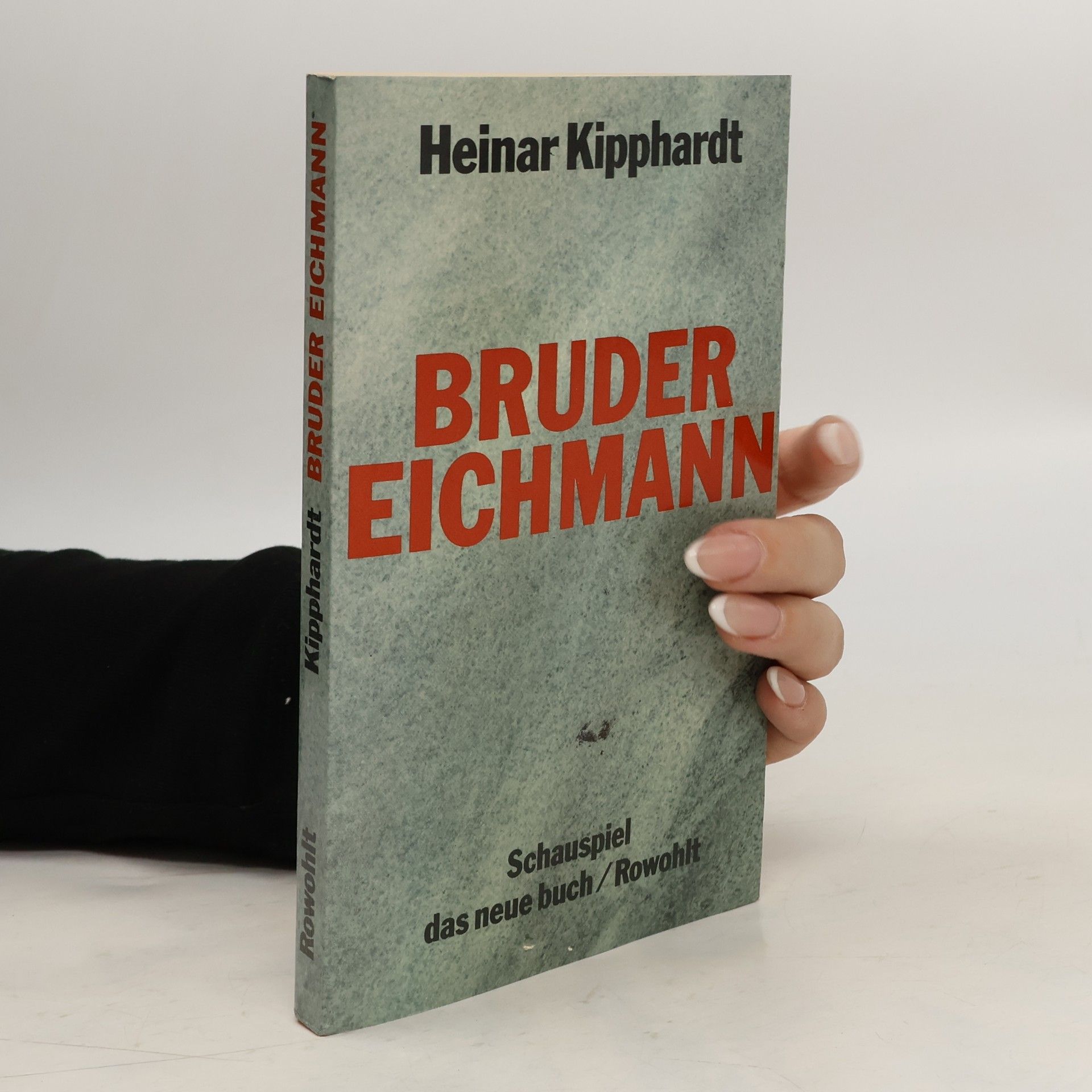 Heinar Kipphardt Bruder Eichmann. Schauspiel