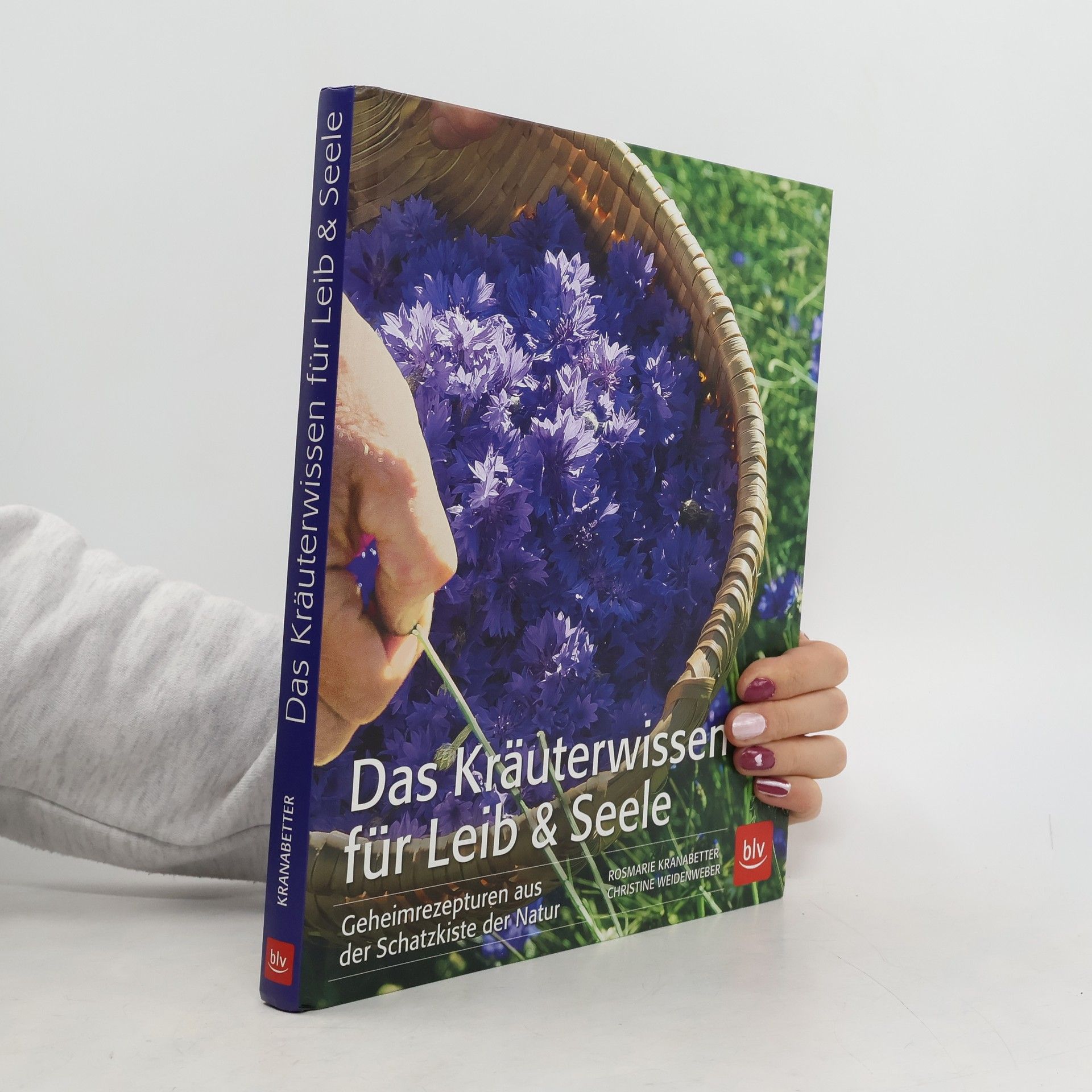 Rosmarie Kranabetter Das Kräuterwissen für Leib & Seele