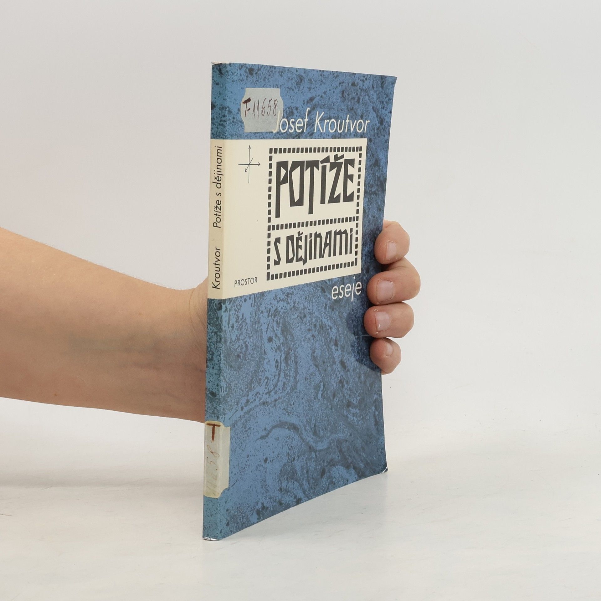 Josef Kroutvor Potíže s dějinami: eseje