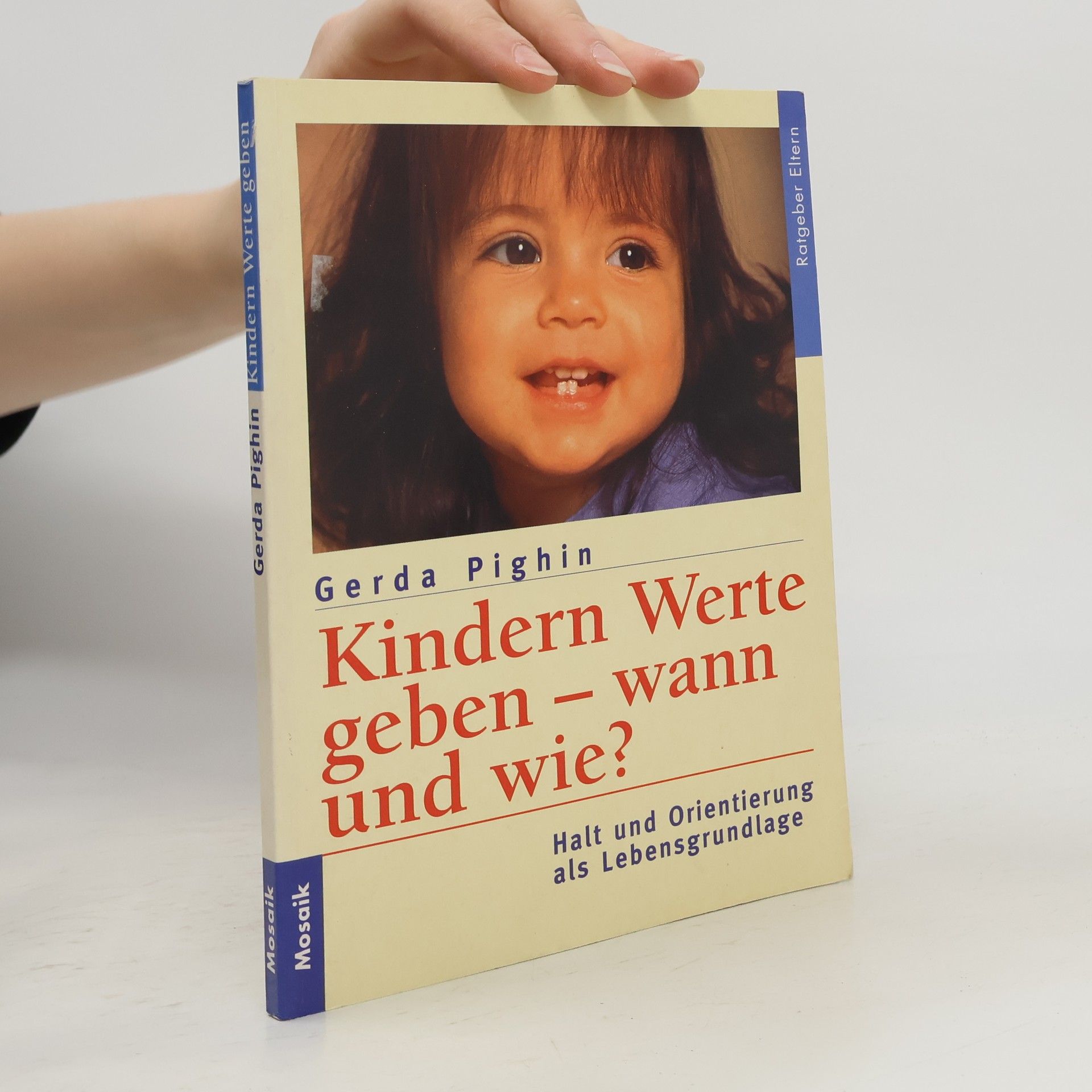 Gerda Pighin Kindern Werte geben - wann und wie?