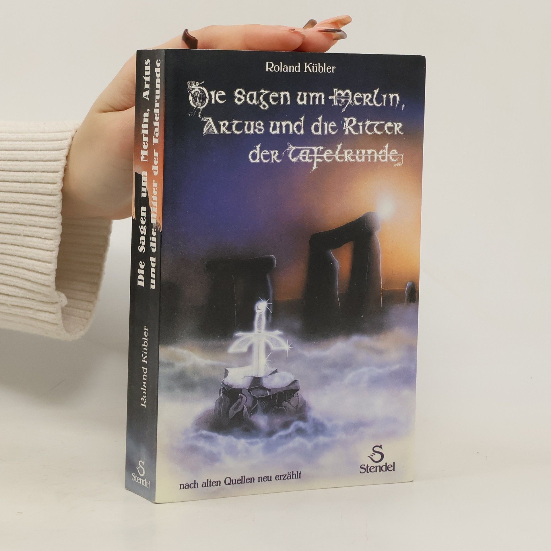 Roland Kübler Die Sagen um Merlin, Artus und die Ritter der Tafelrunde