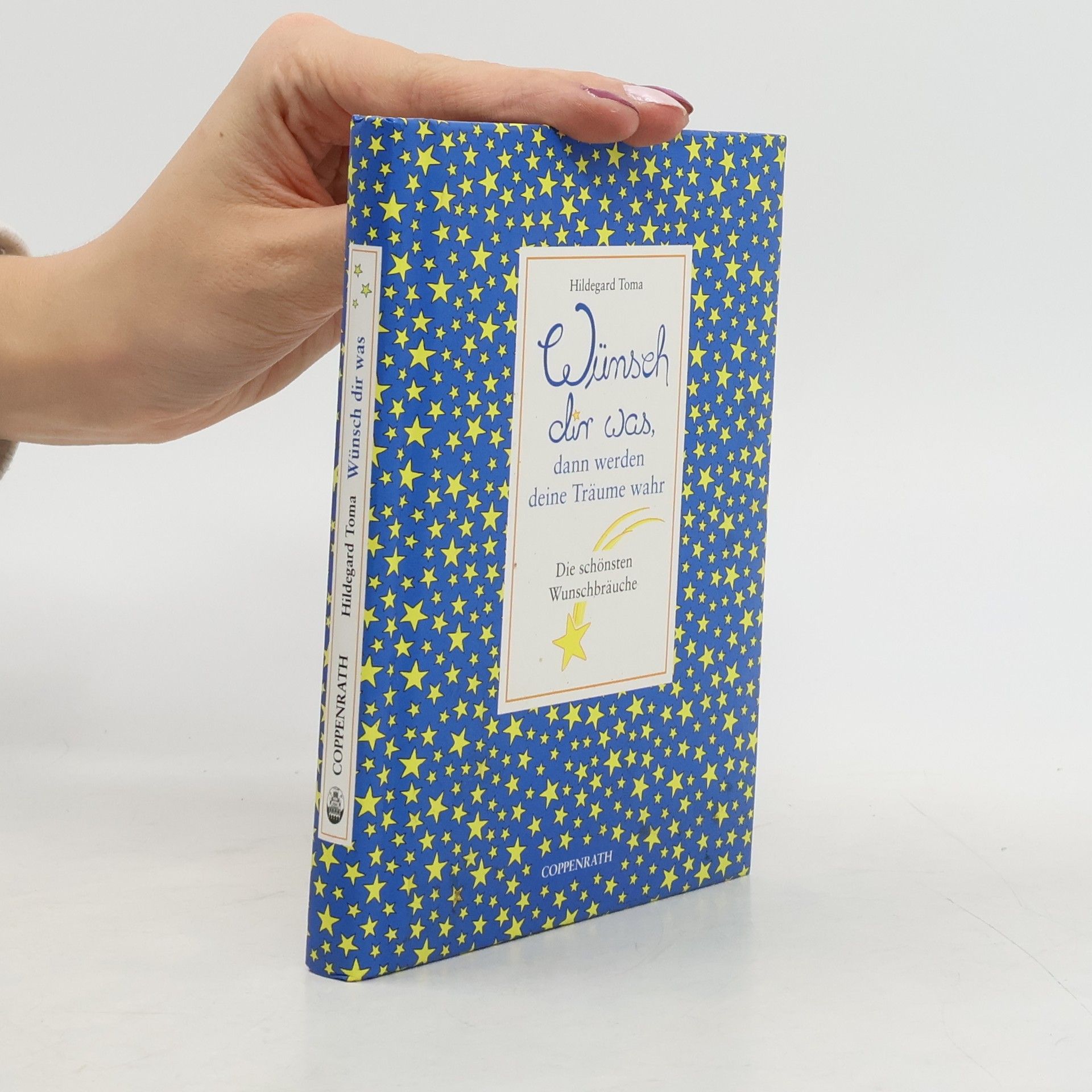Hildegard Toma Wunseh dir was, dann werden deine Traume wahr