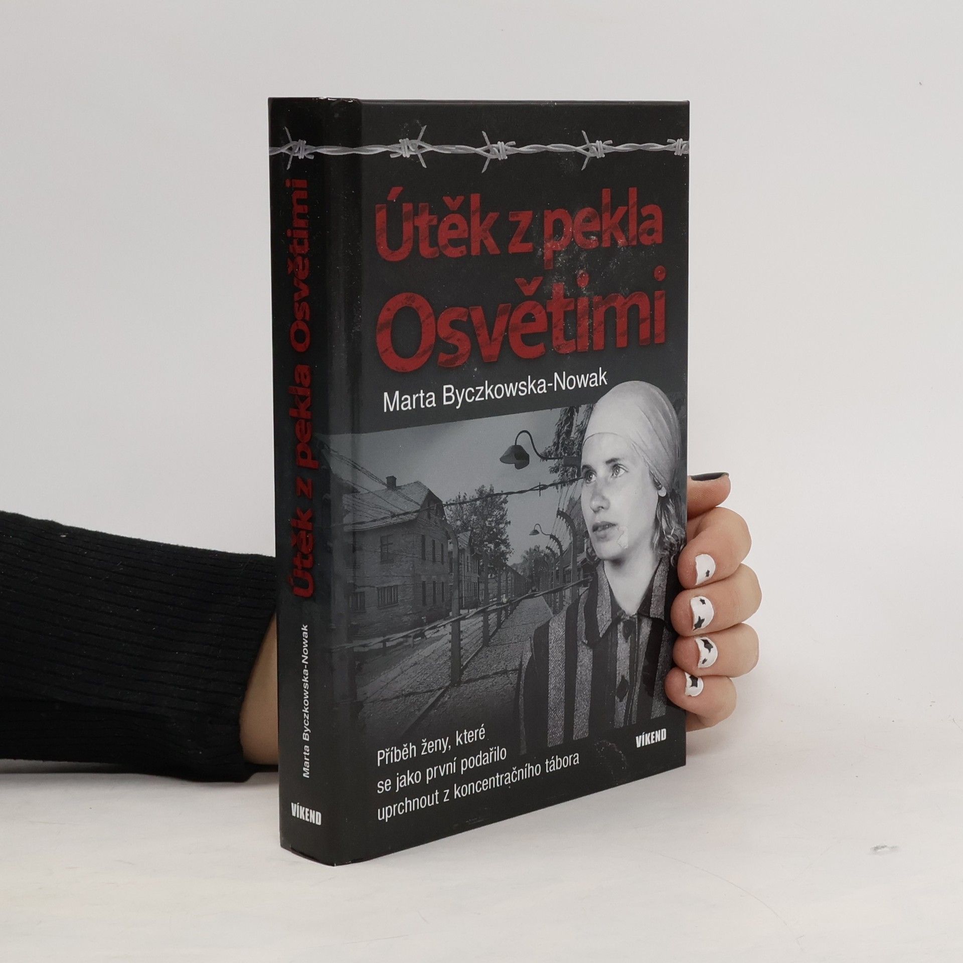 Marta Byczkowska Útěk z pekla Osvětimi