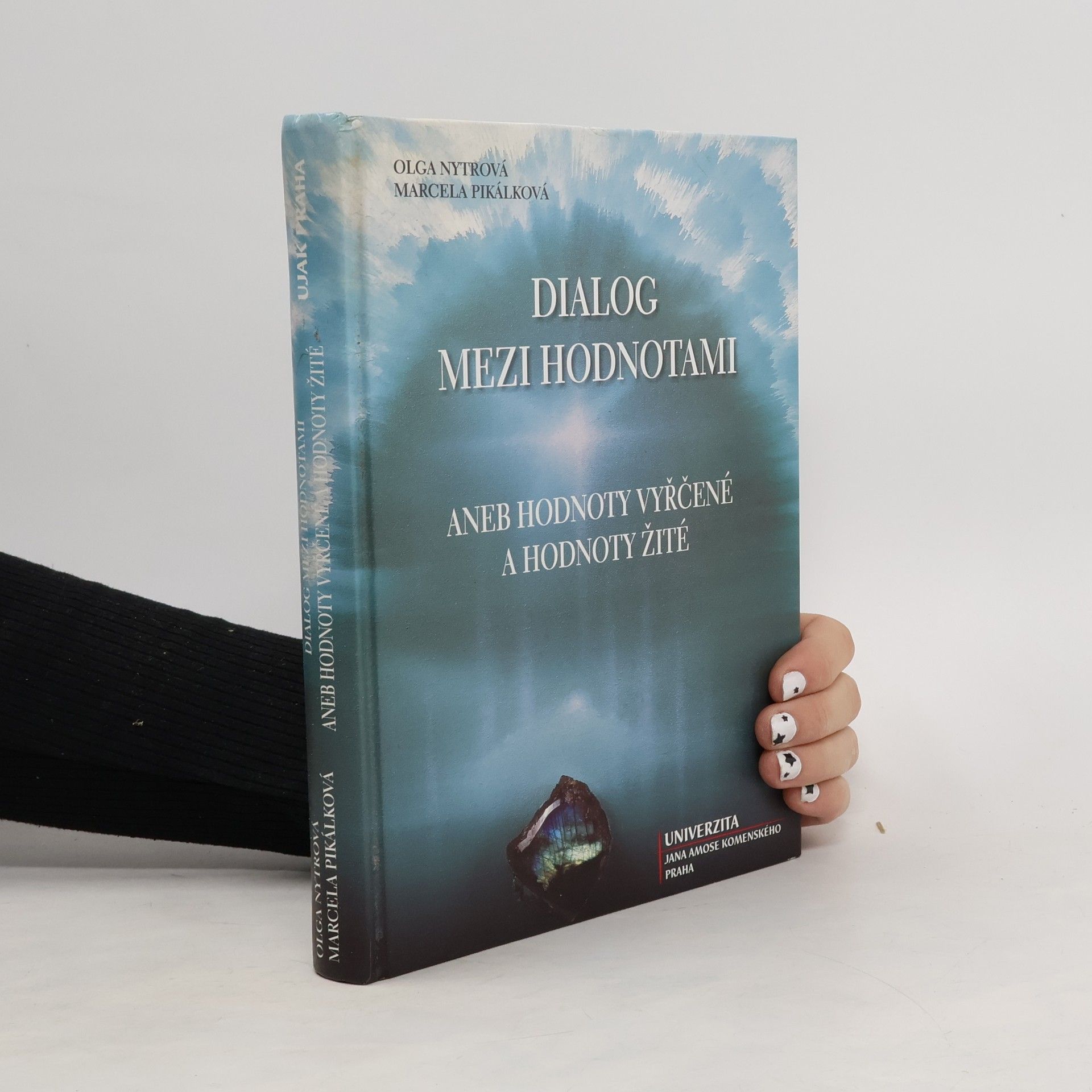 Olga Nytrová Dialog mezi hodnotami, aneb, Hodnoty vyřčené a hodnoty žité