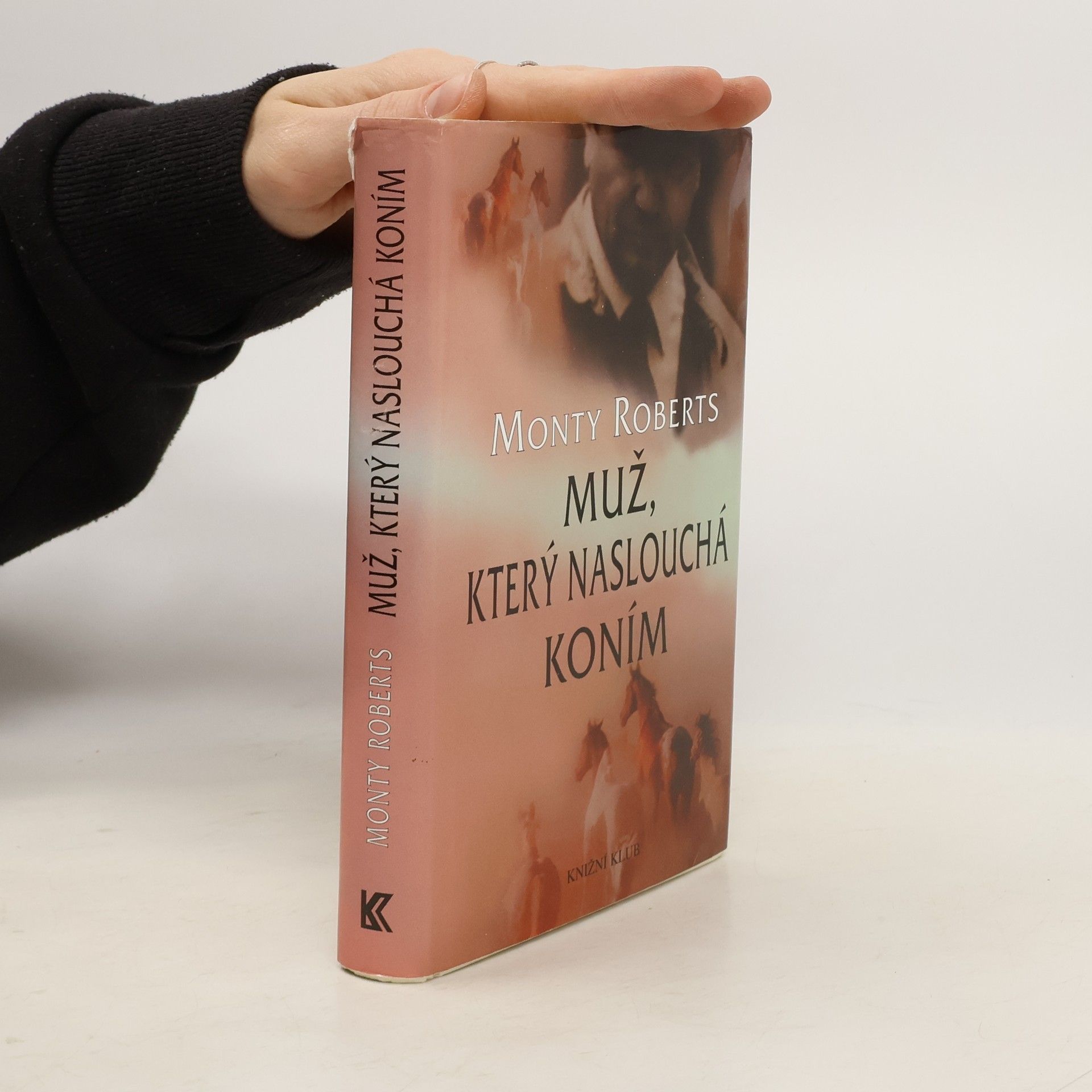 Monty Roberts Muž, který naslouchá koním