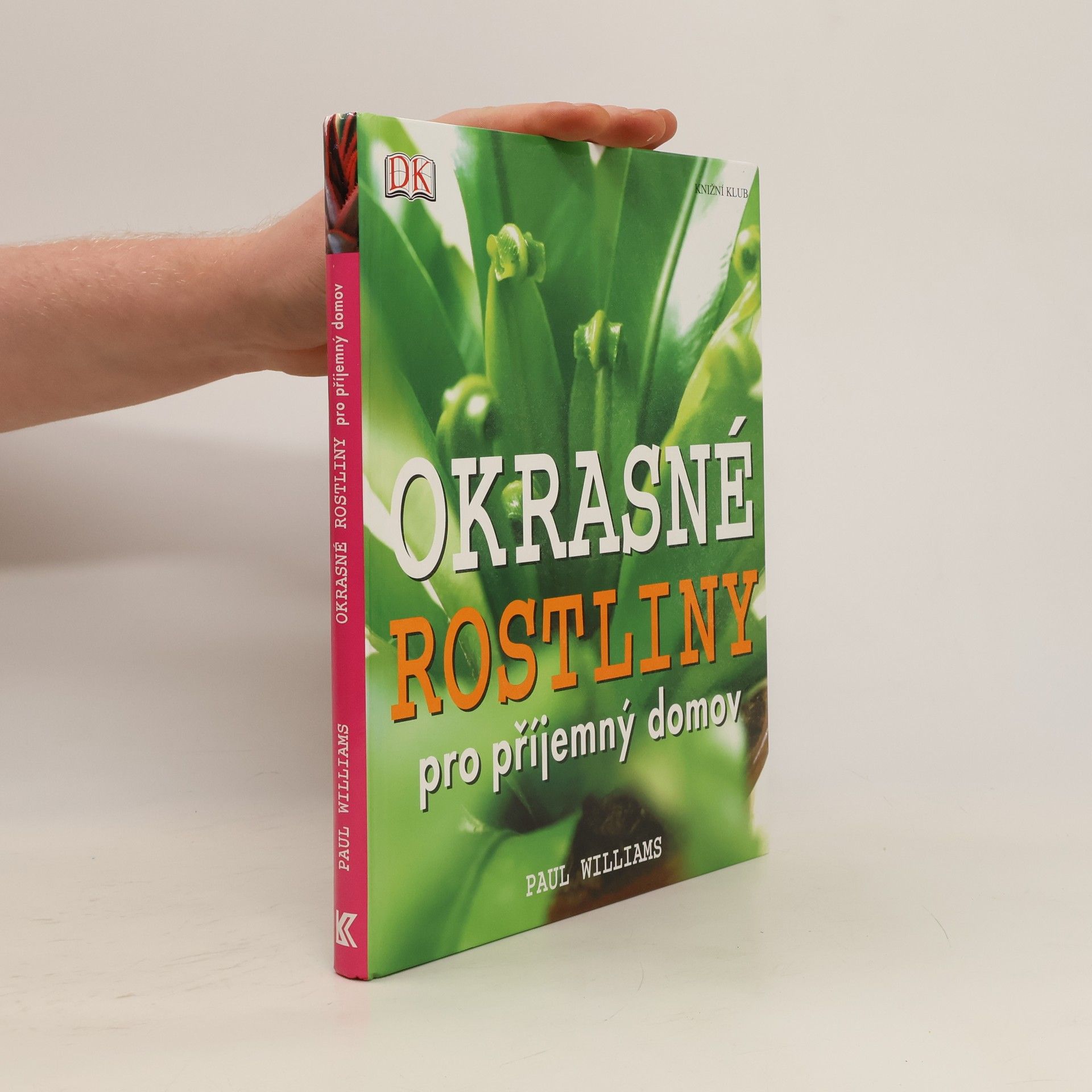 Paul Williams Okrasné rostliny pro příjemný domov