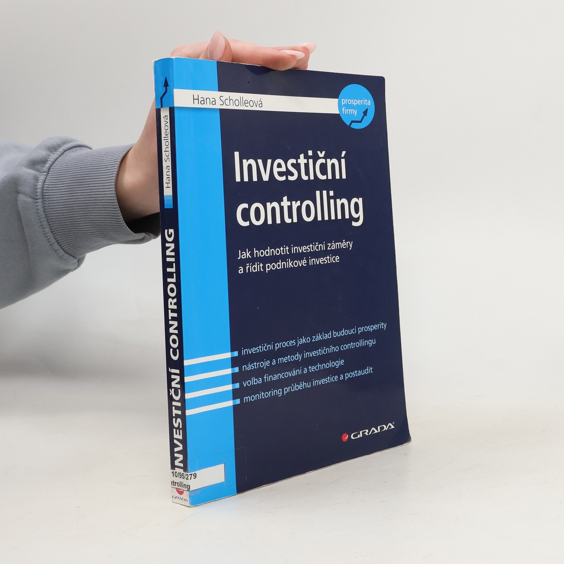 Hana Scholleová Investiční controlling: Jak hodnotit investiční záměry a řídit podnikové investice