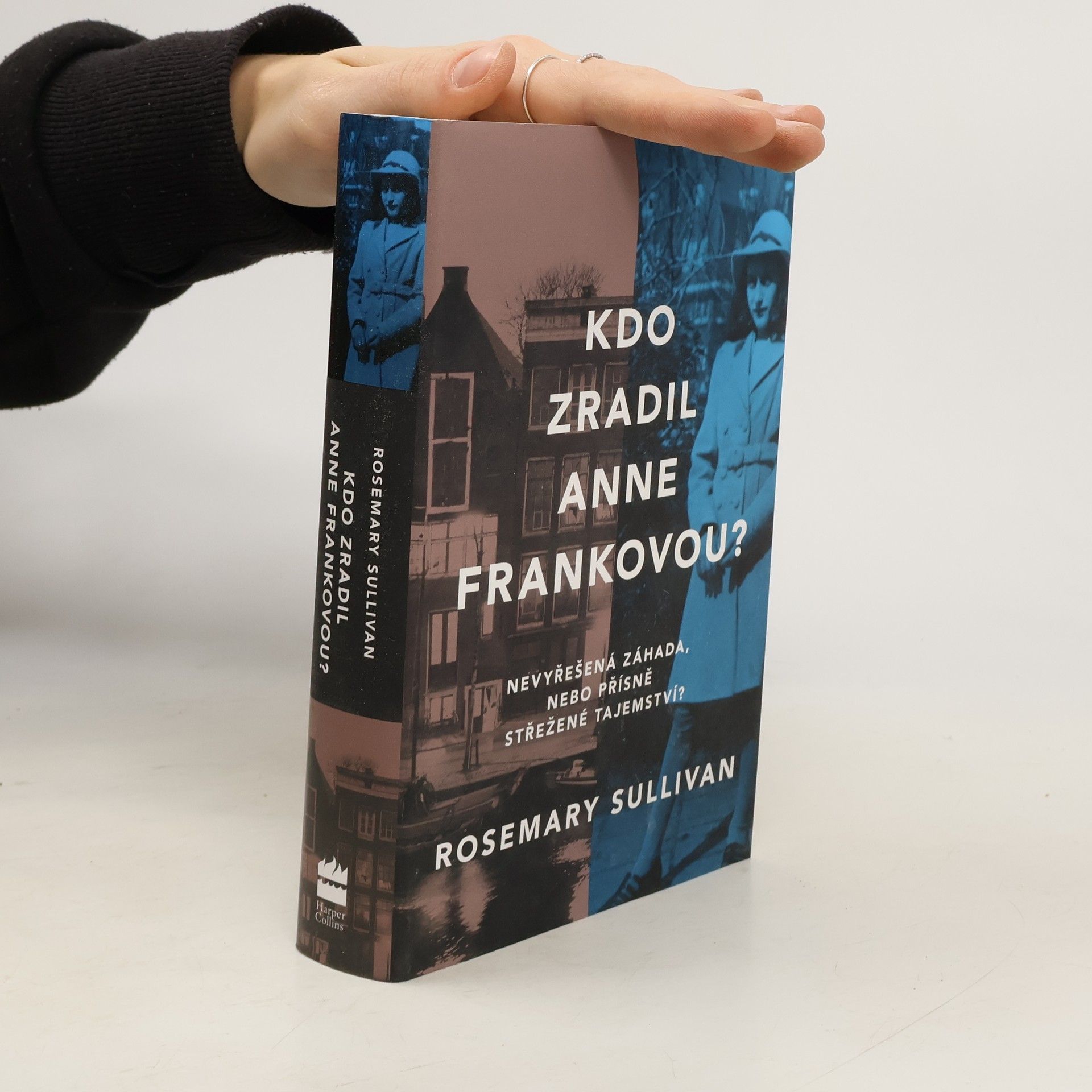 Rosemary Sullivan Kdo zradil Anne Frankovou?