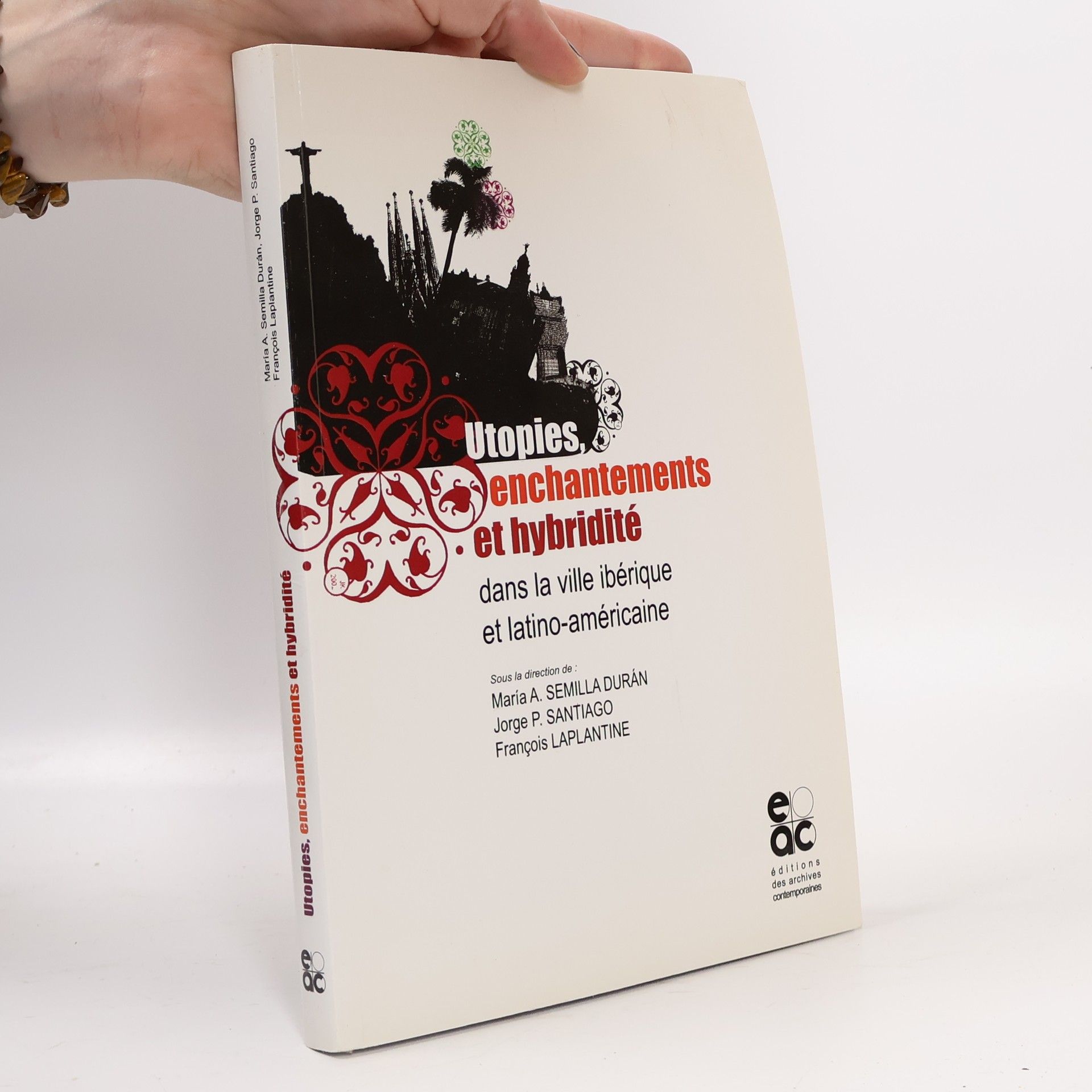 María Angélica Semilla Durán Utopies, enchantements et hybridité dans la ville ibérique et latino-américaine