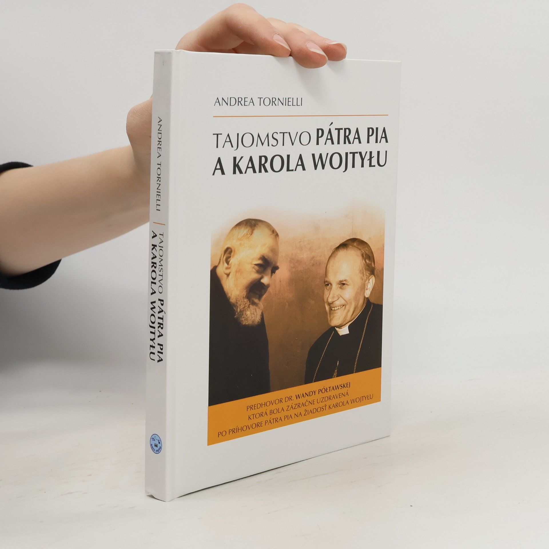 Andrea Tornielli Tajomstvo pátra Pia a Karola Wojtylu