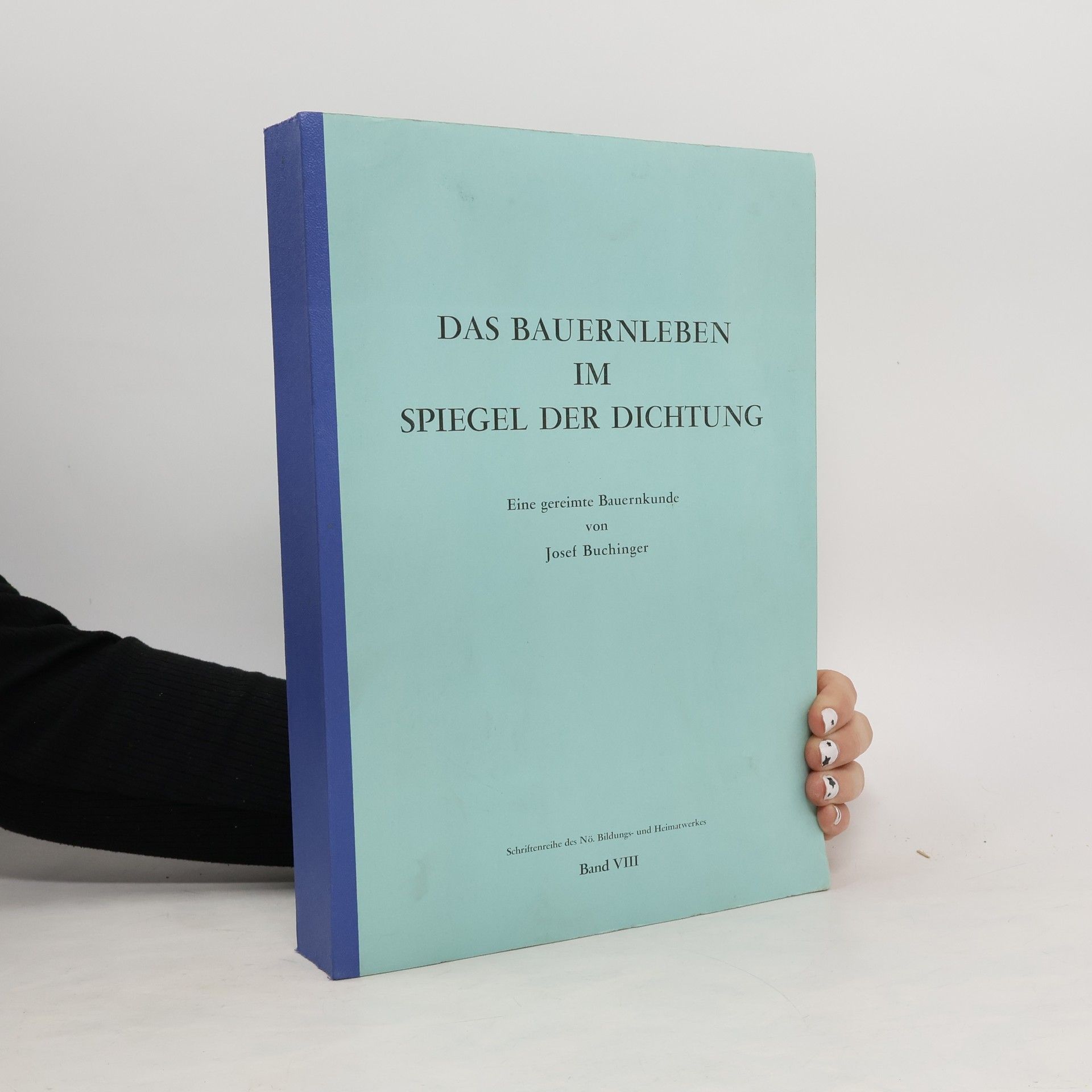 Josef Buchinger Das Bauernleben im Spiegel der Dichtung VIII