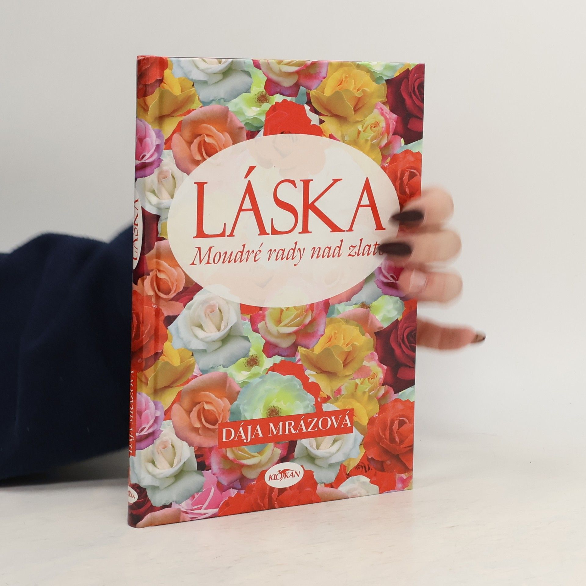 Dája Mrázová Láska : Moudré rady nad zlato