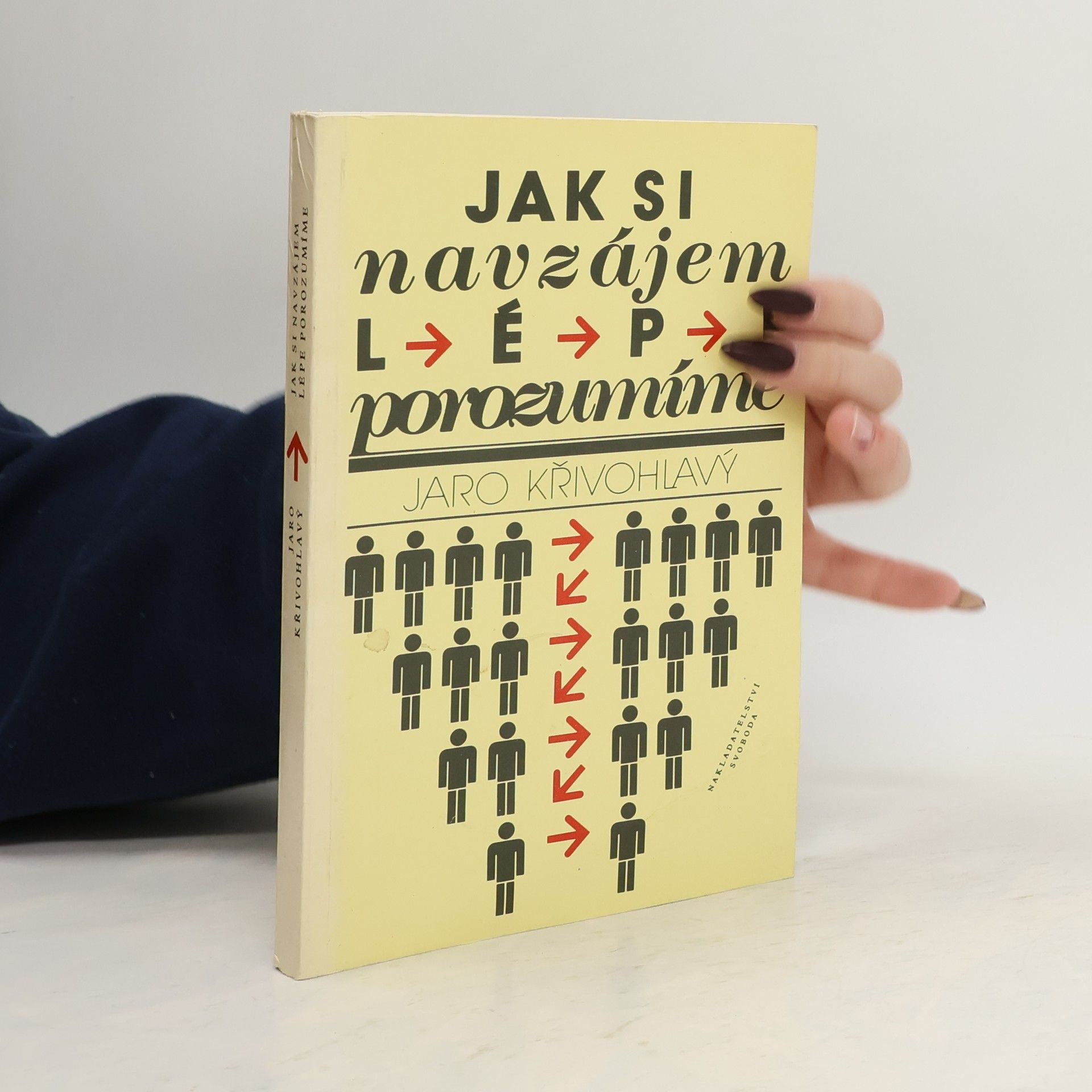 Jaro Křivohlavý Jak si navzájem lépe porozumíme