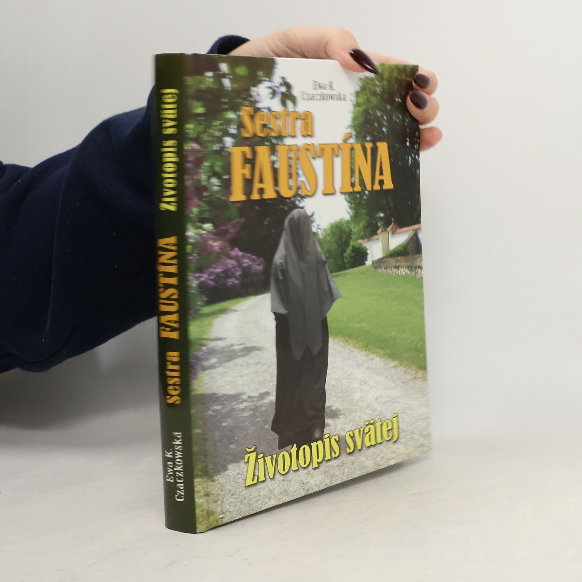 Ewa K. Czaczkowská Sestra Faustína. Životopis svätej