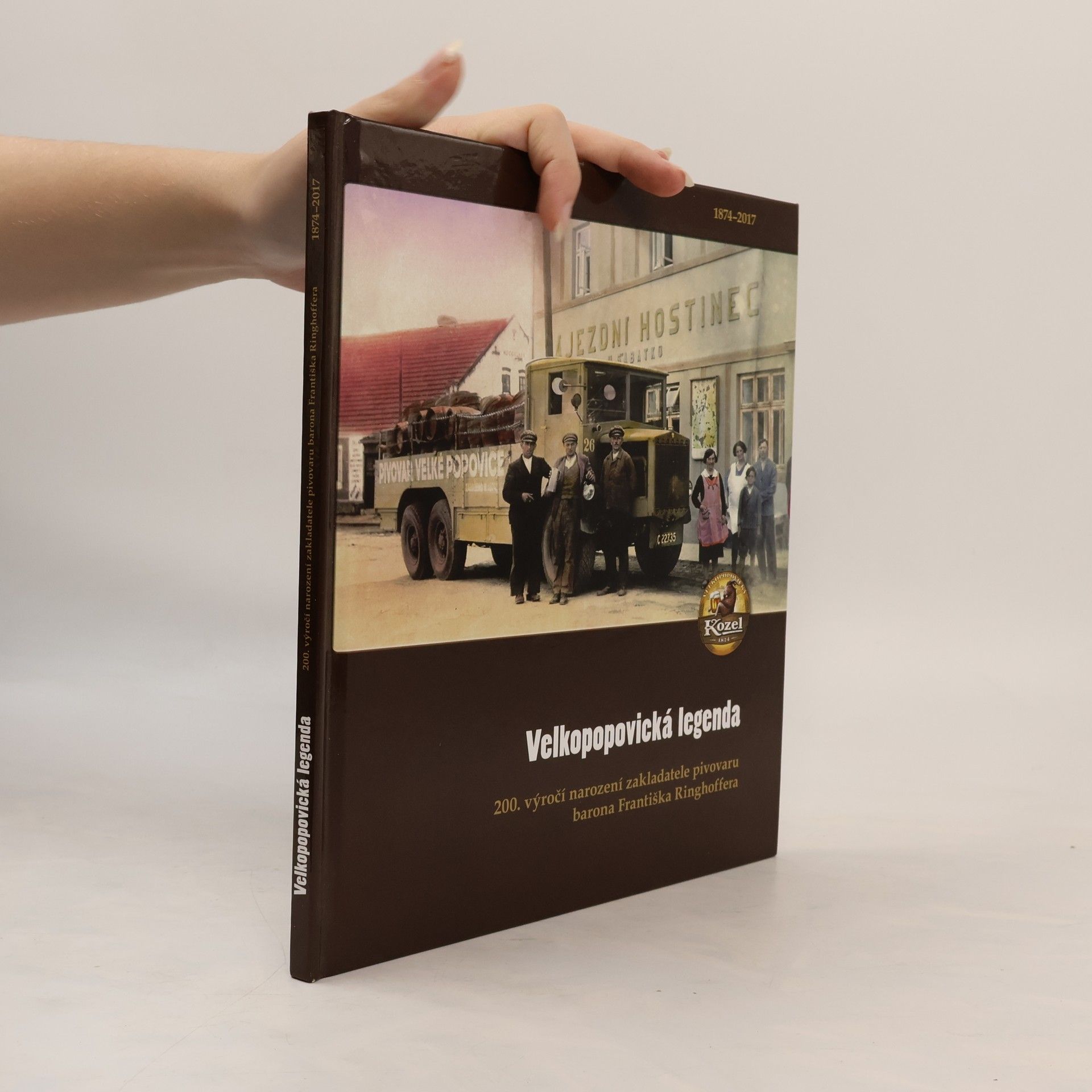 Velkopopovická legenda : 200. výročí narození zakladatele pivovaru barona Františka Ringhoffera