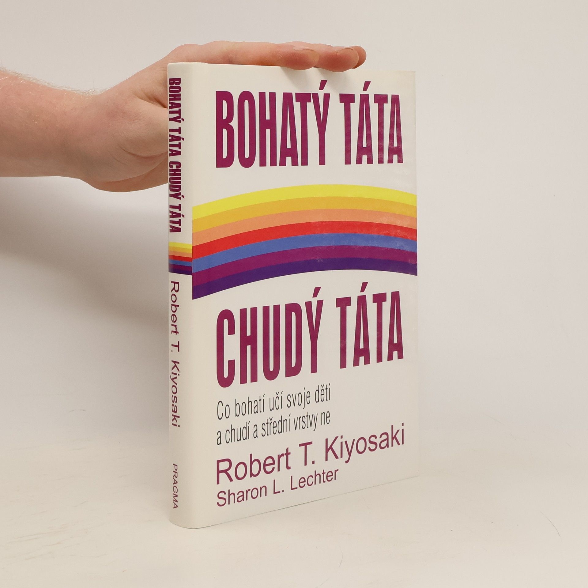 Robert Kiyosaki Bohatý táta, chudý táta