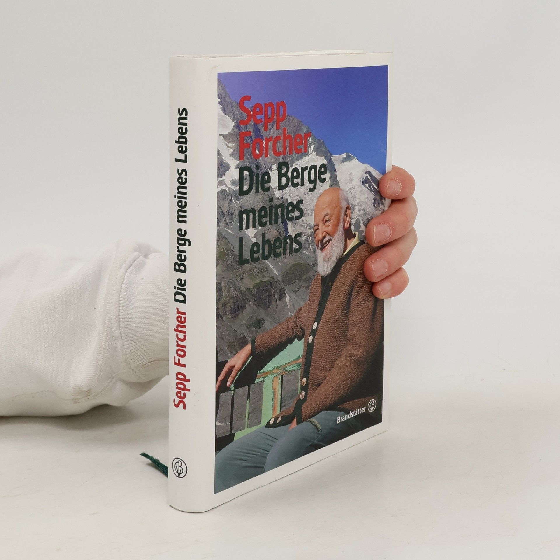 Sepp Forcher Die Berge meines Lebens