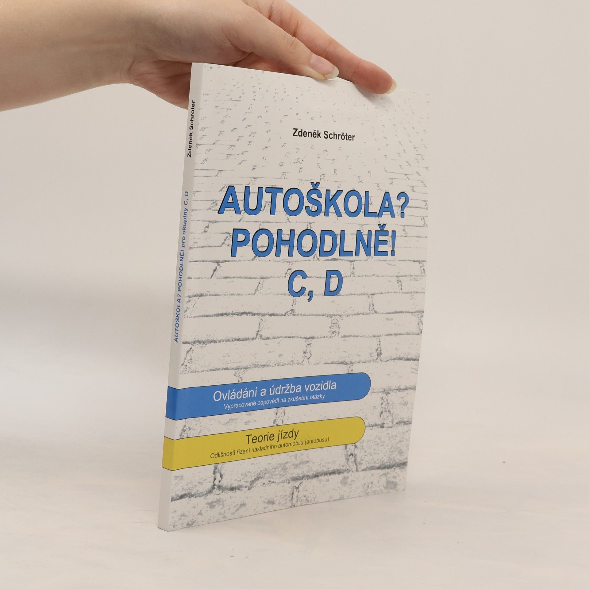 Zdeněk Schröter Autoškola? Pohodlně! : C, D