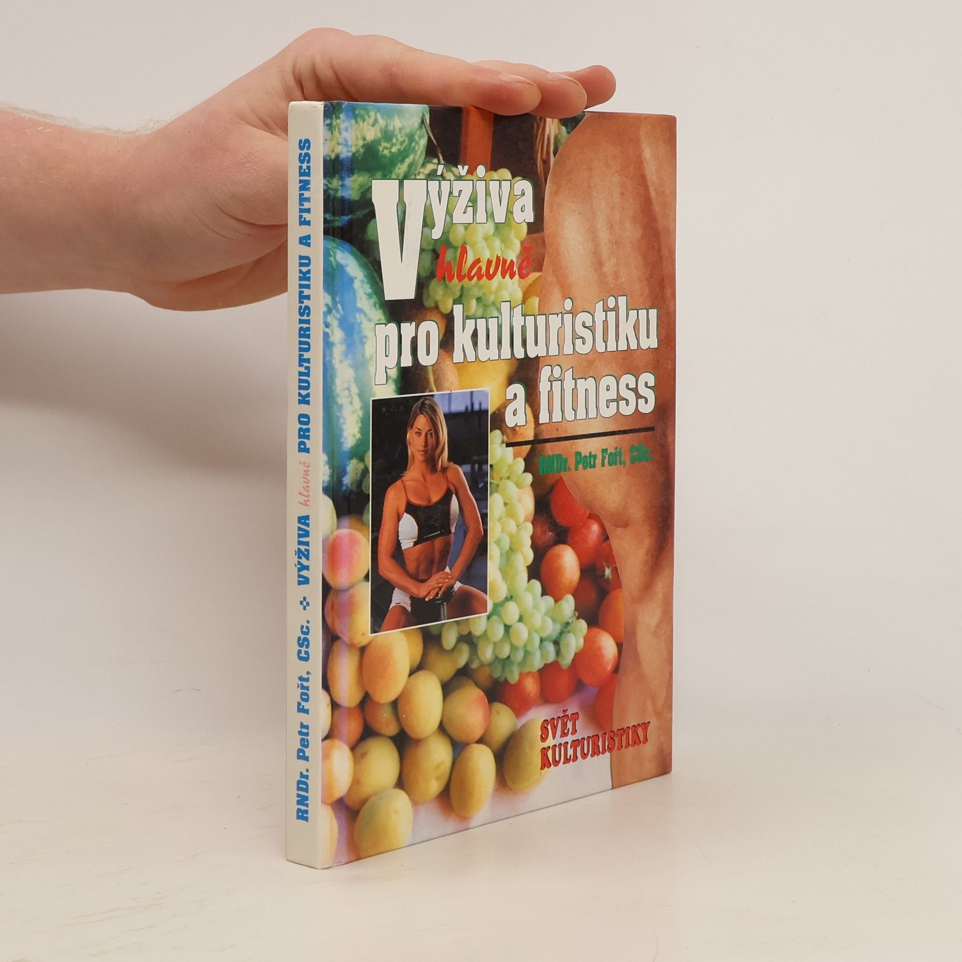 Petr Fořt Výživa (hlavně) pro kulturistiku a fitness