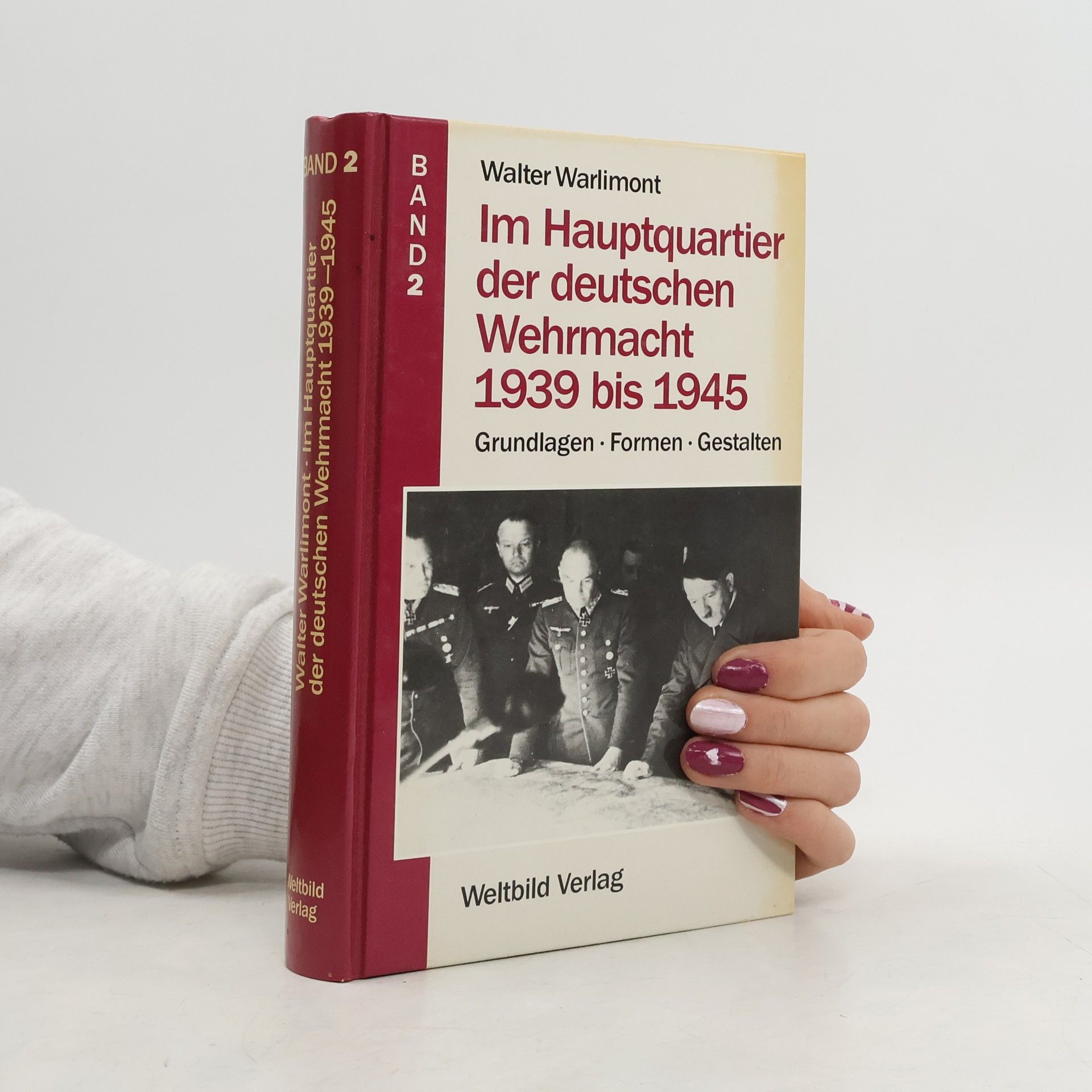 Im Hauptquartier der deutschen Wehrmacht 1939 bis 1945. Band 2
