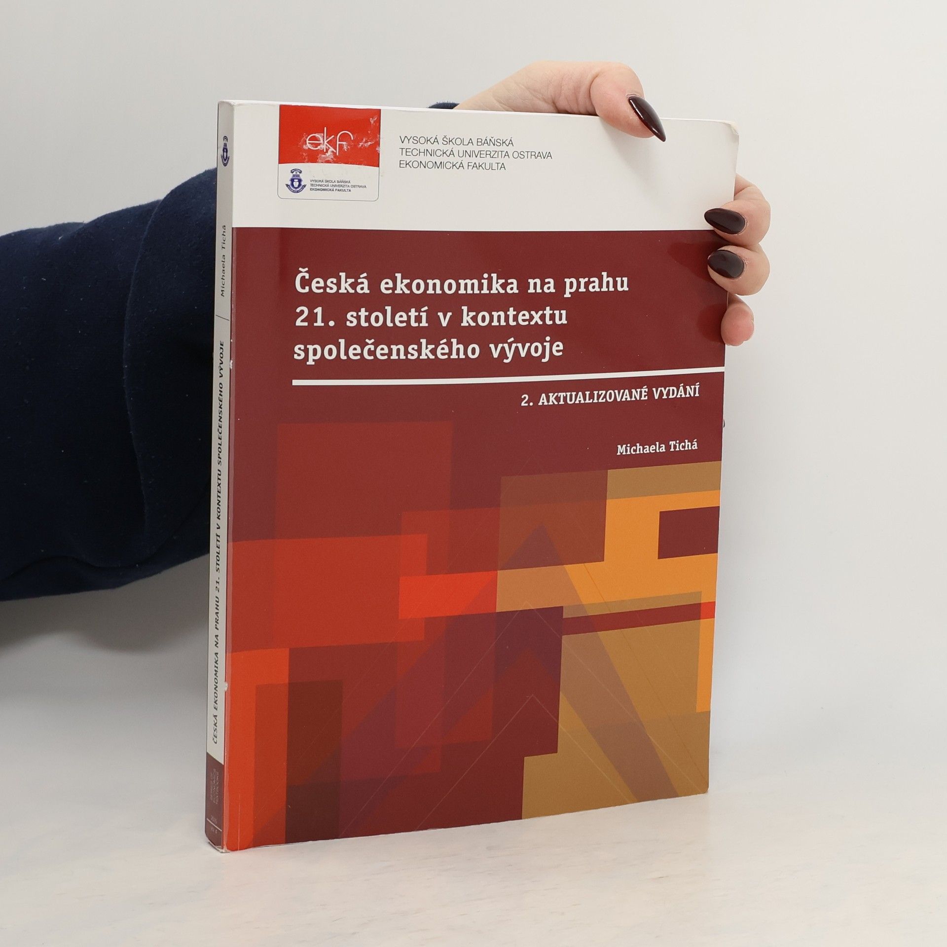Michaela Tichá Česká ekonomika na prahu 21. století v kontextu společenského vývoje