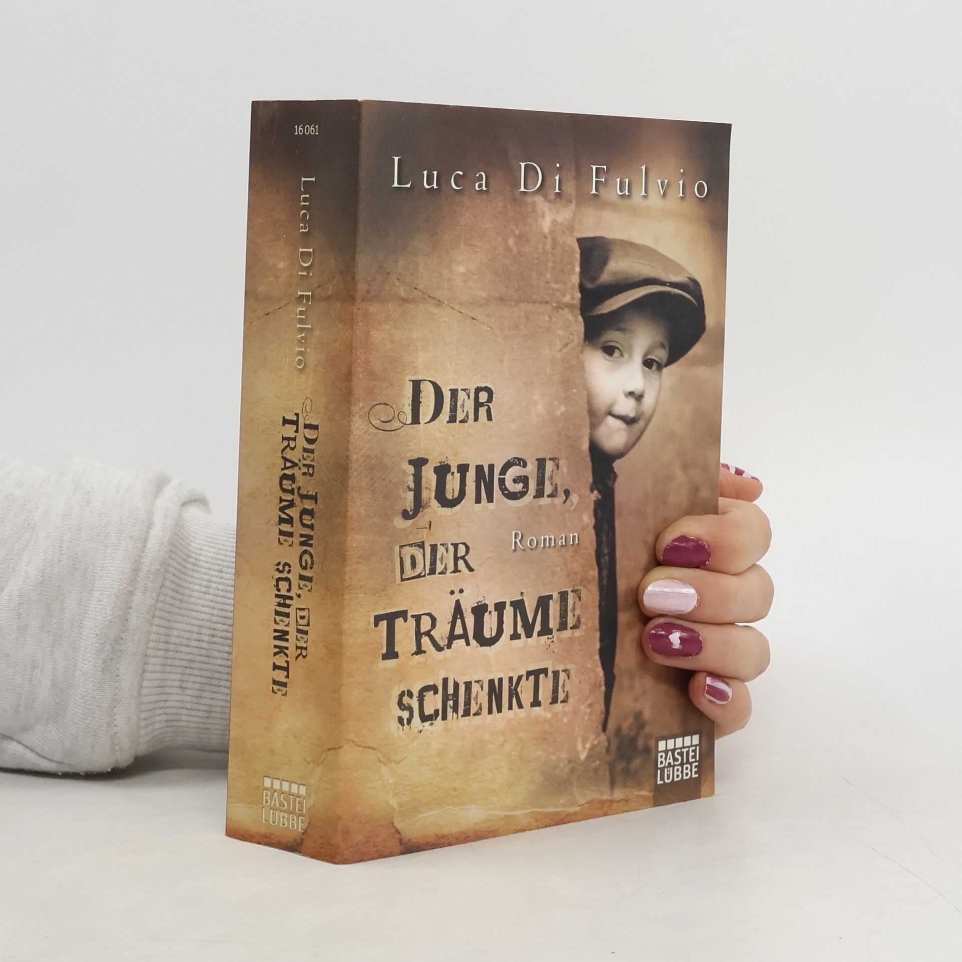 Luca Di Fulvio Der Junge, Der Traüme Schenkte