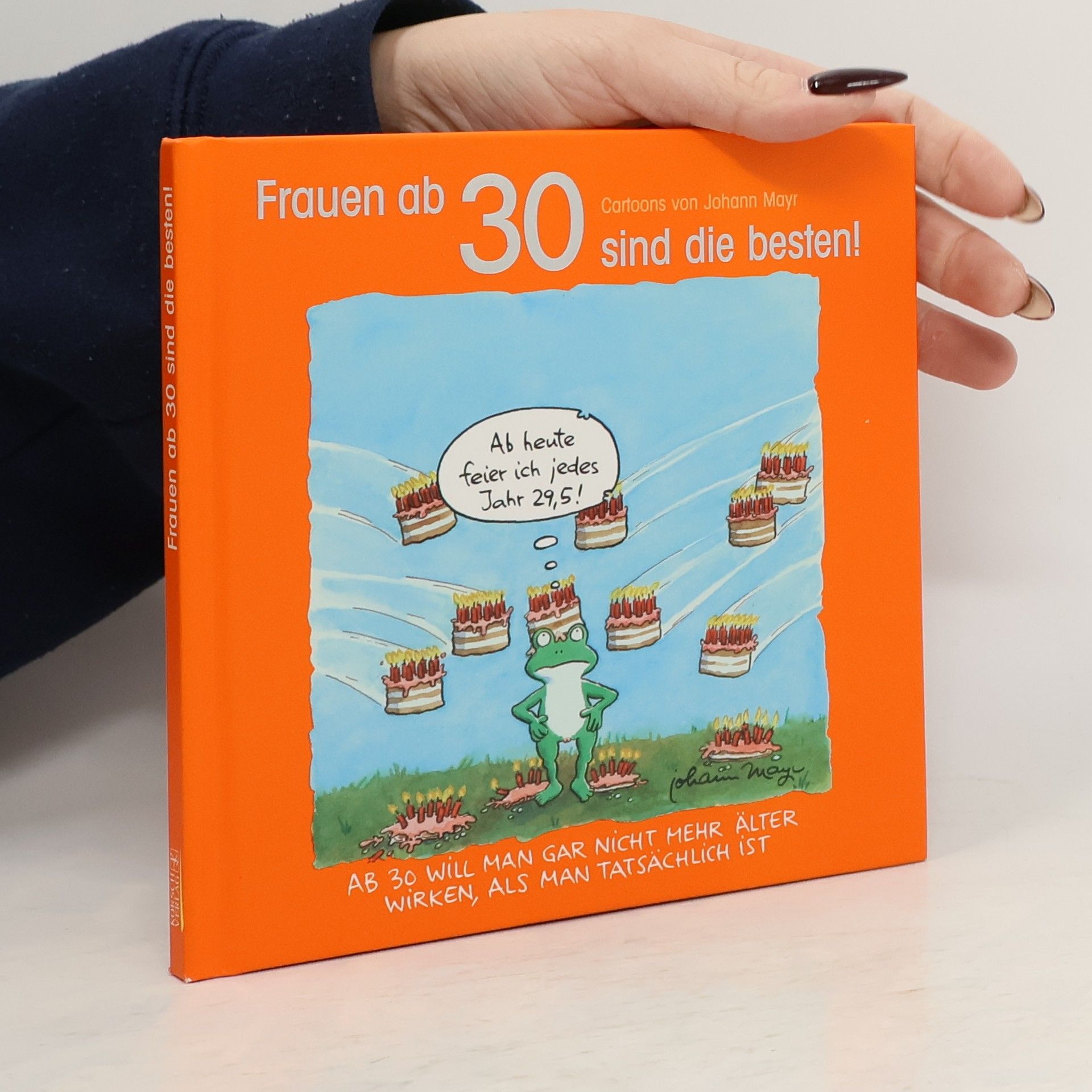 Johann Mayr Frauen ab 30 sind die besten!